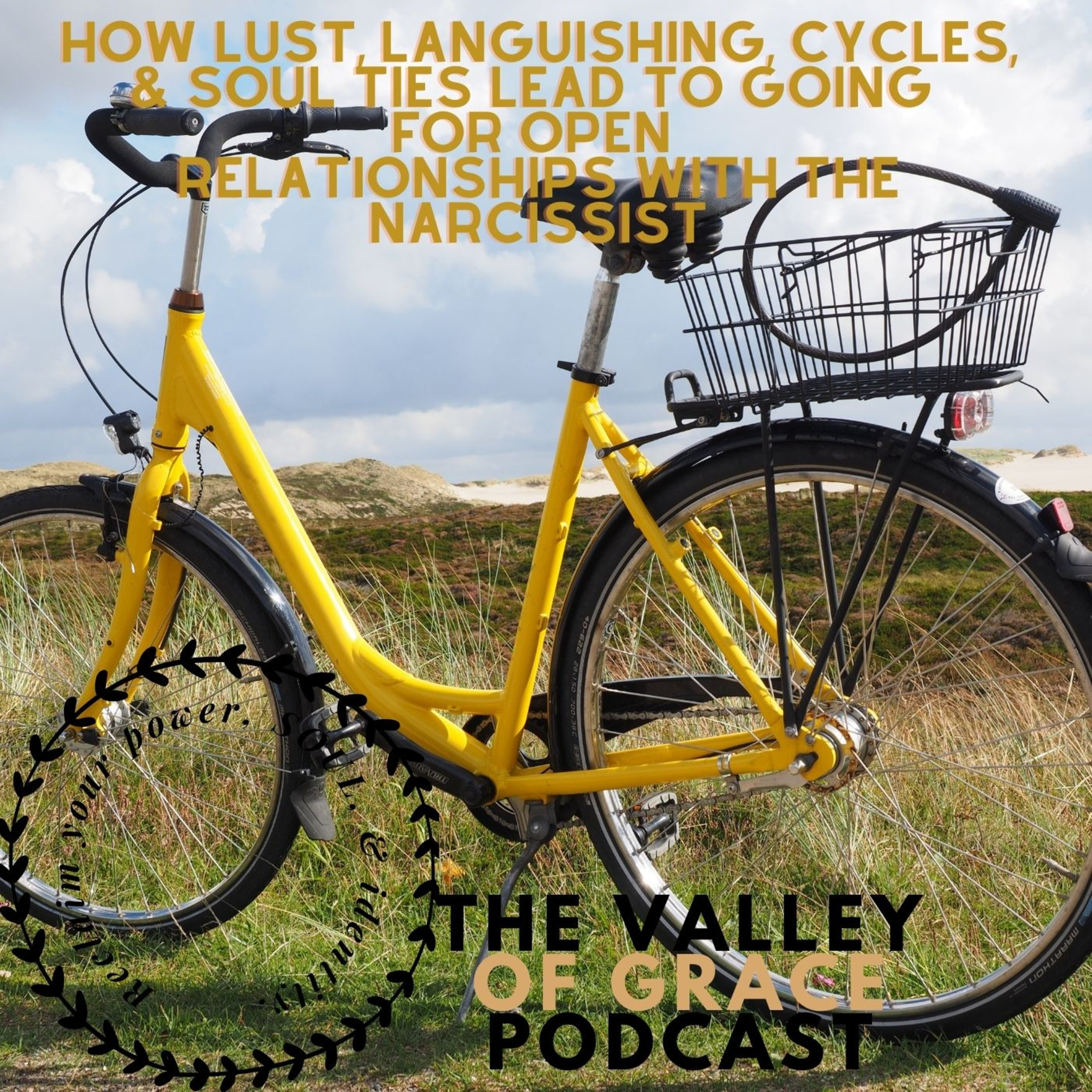 How Lust, Languishing, Cycles, & Soul Ties Lead To Going For Open Relationships WITH the narcissist episode artwork
