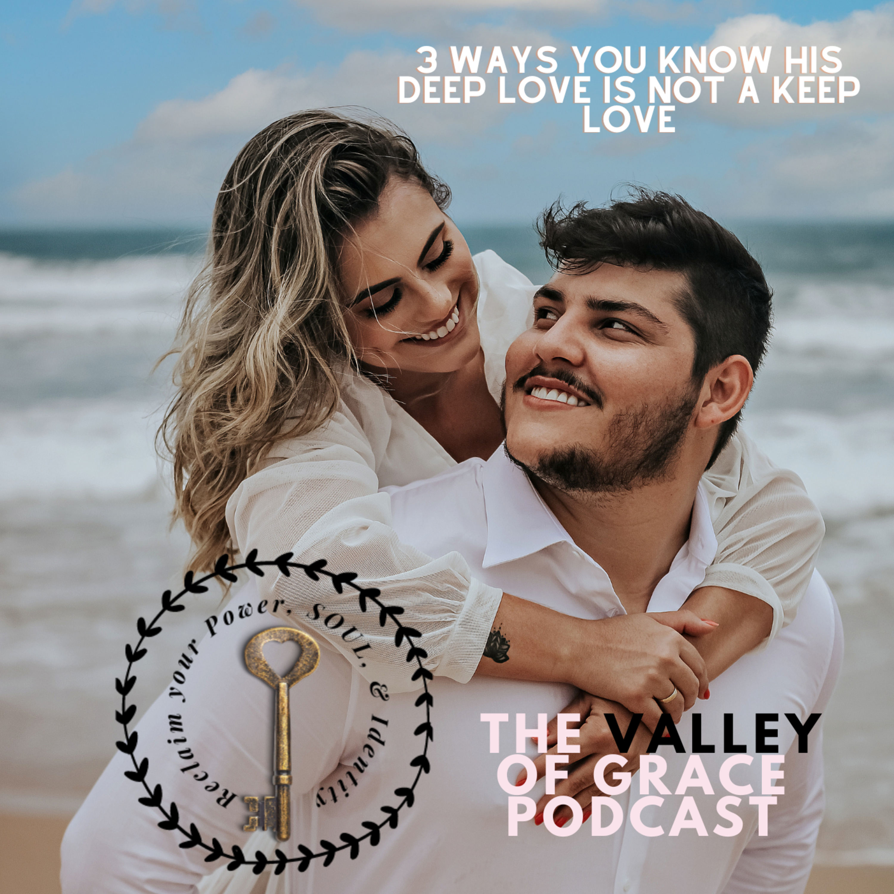 3 WAYS YOU KNOW his DEEP LOVE IS NOT A KEEP LOVE episode artwork