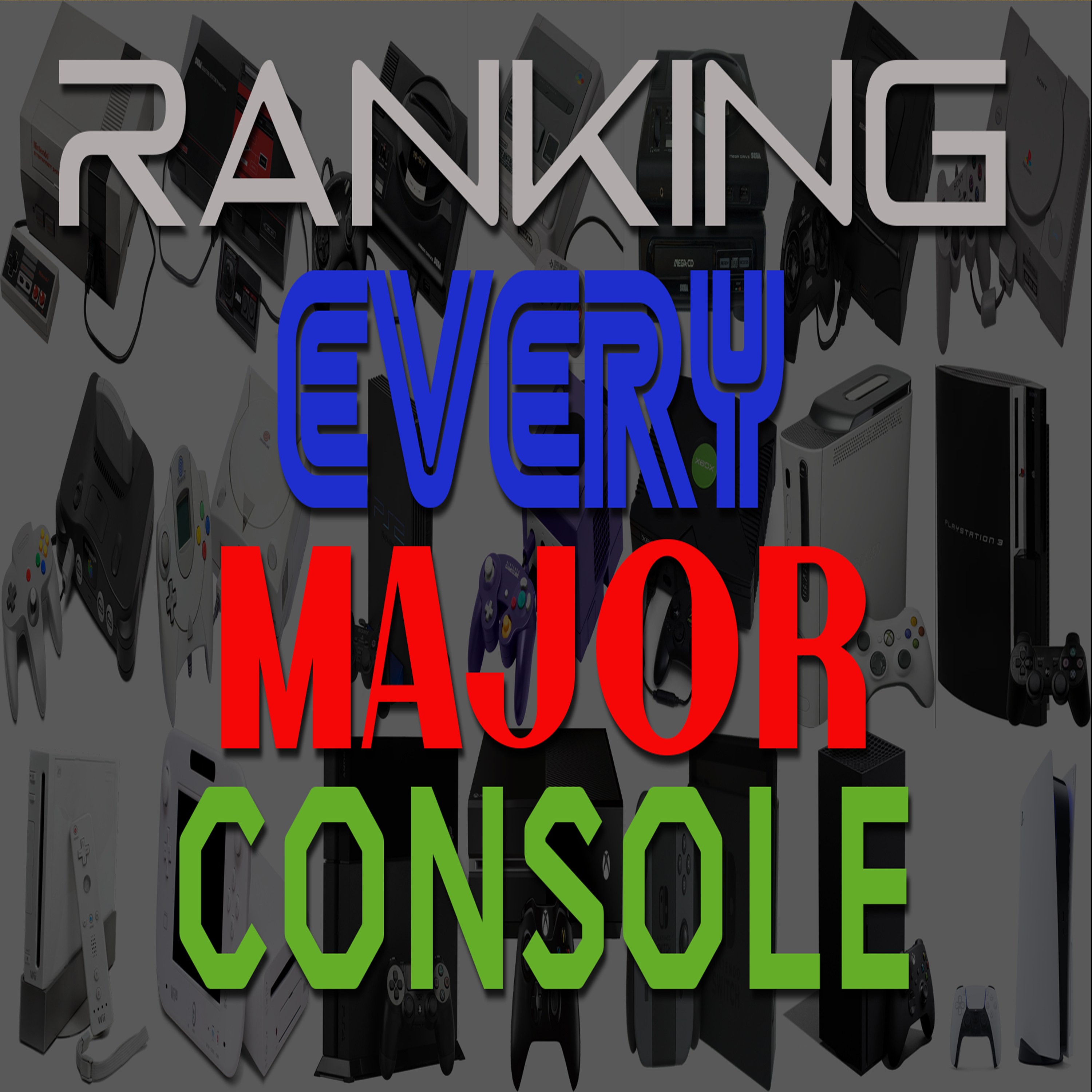 Episode 82: Ranking EVERY Major Console  episode artwork
