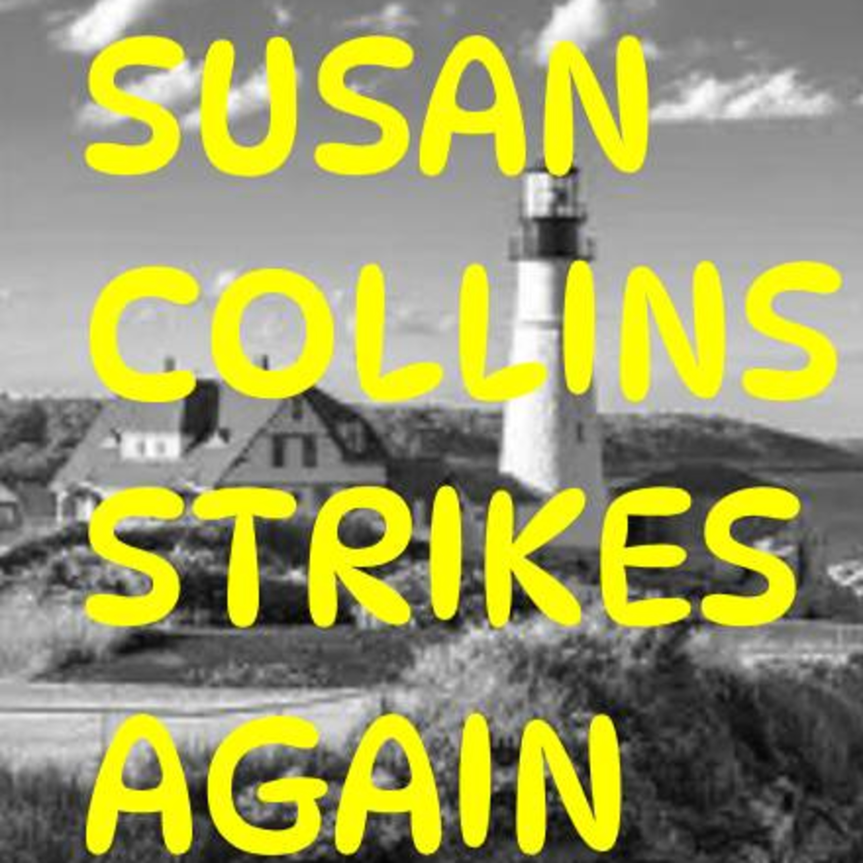 235 Susan Collins improved campaign material (Maine Senate race 2026) episode artwork