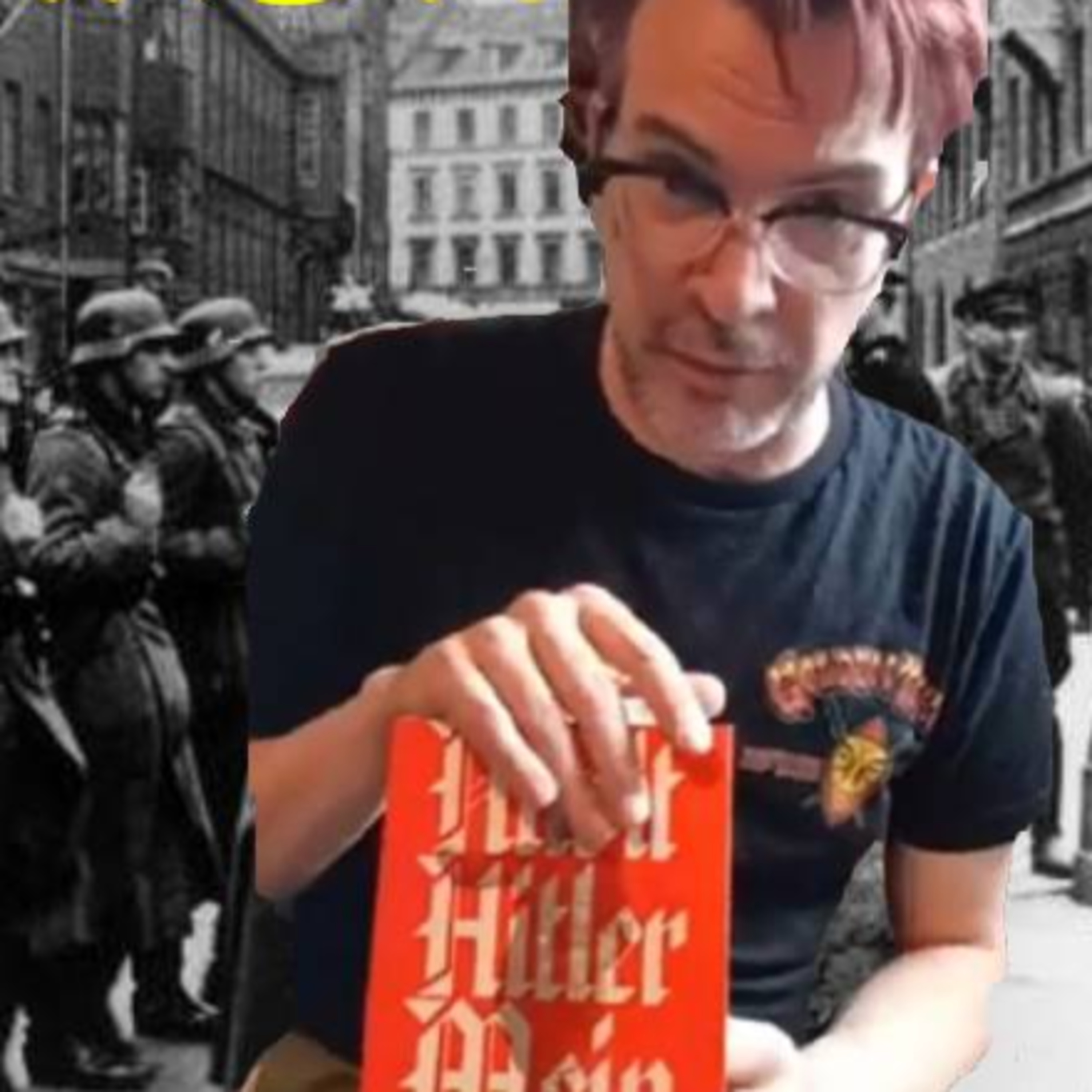 236 Adolf Hitler on propaganda & public opinion (reading Mein Kampf) & history vs current society episode artwork