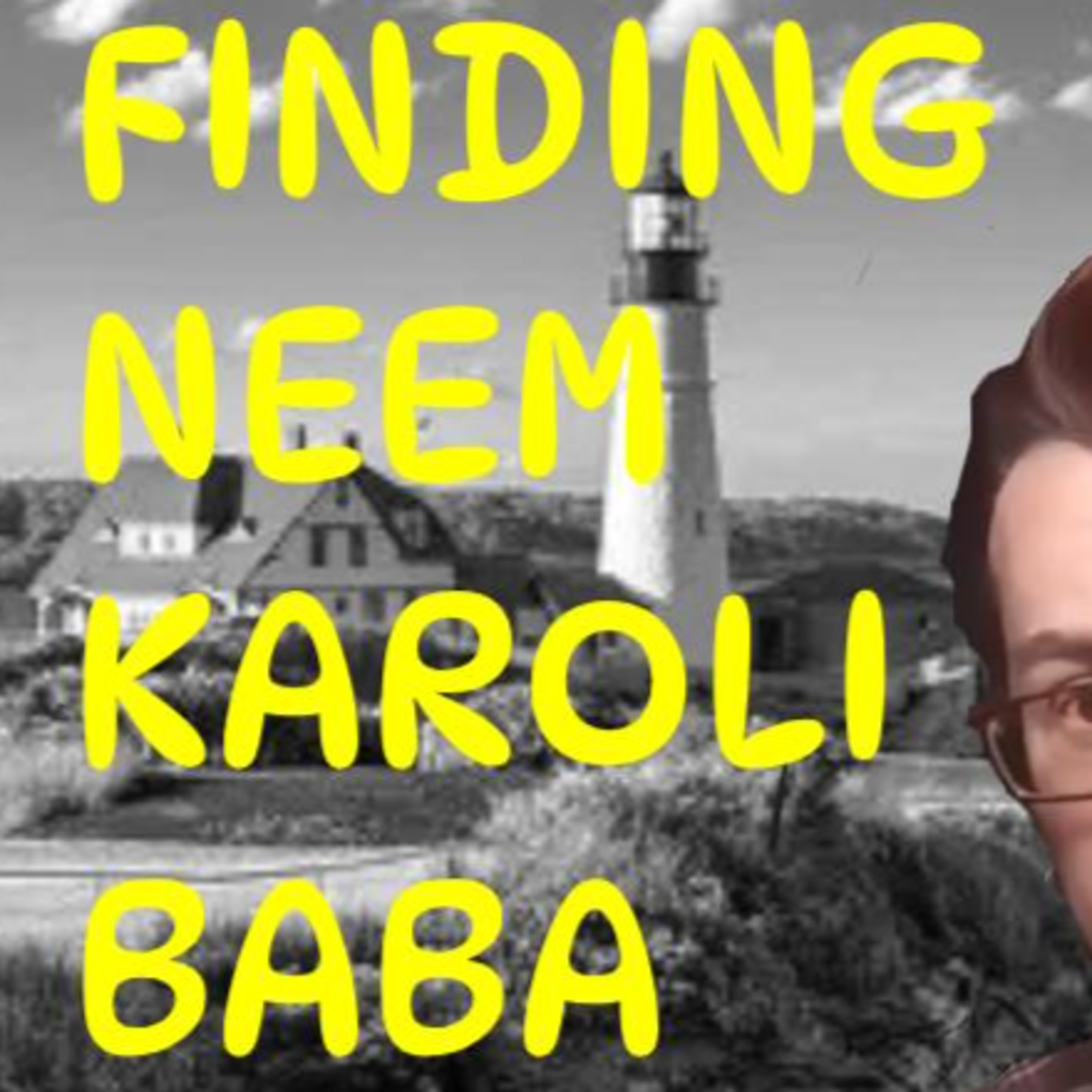 166 How I Discovered God & Truth According to Neem Karoli Baba (aka Steve Jobs guru) episode artwork