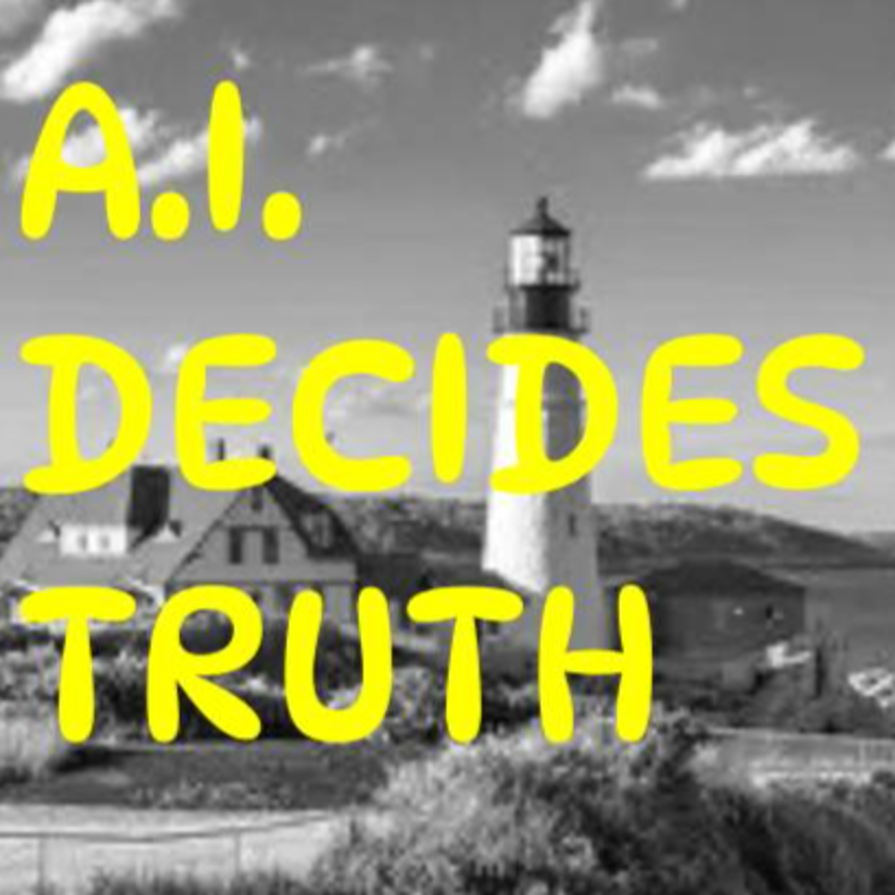 221 Where & What is TRUTH in a future A.I. world? episode artwork