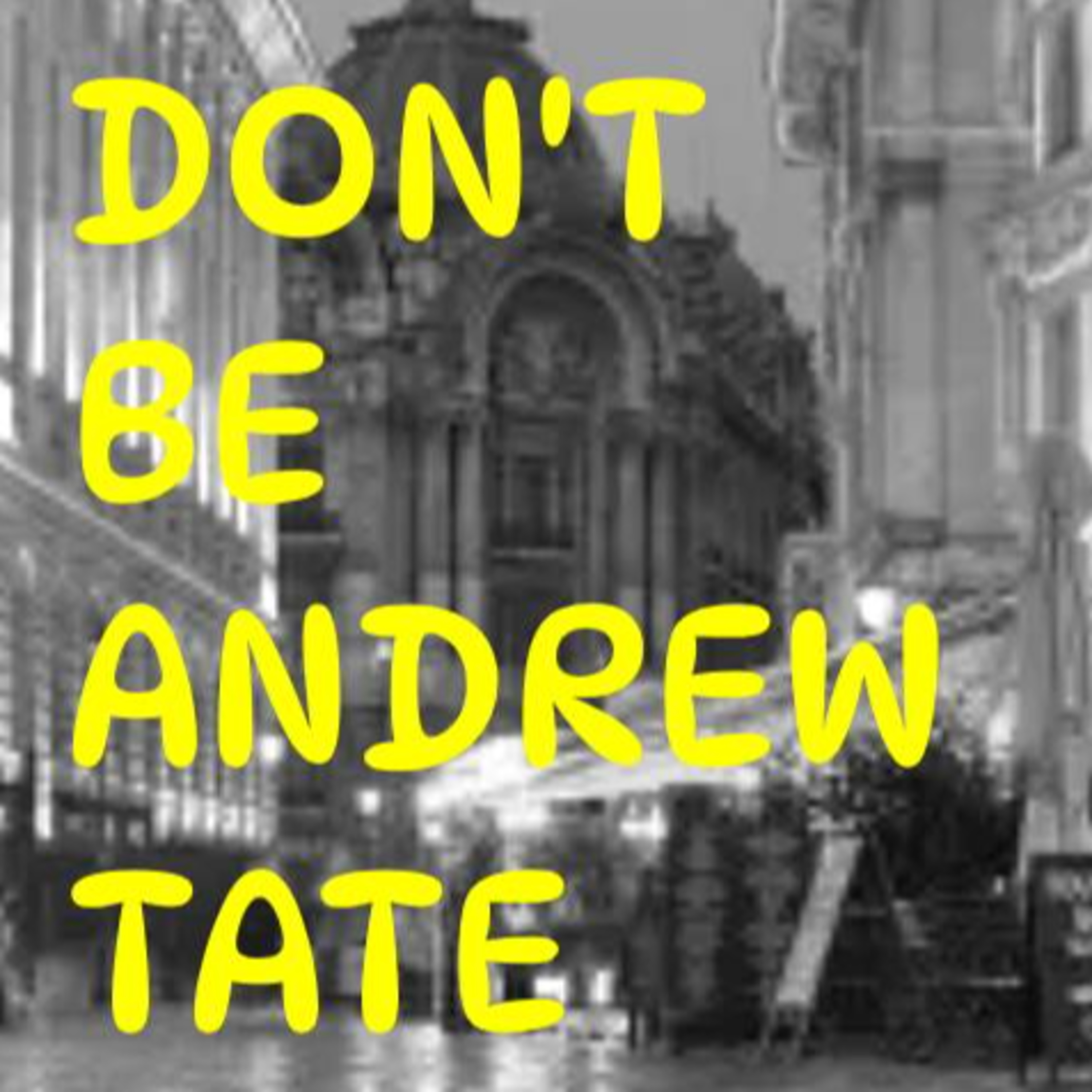 116 Andrew Tate Is The Wrong Role Model episode artwork