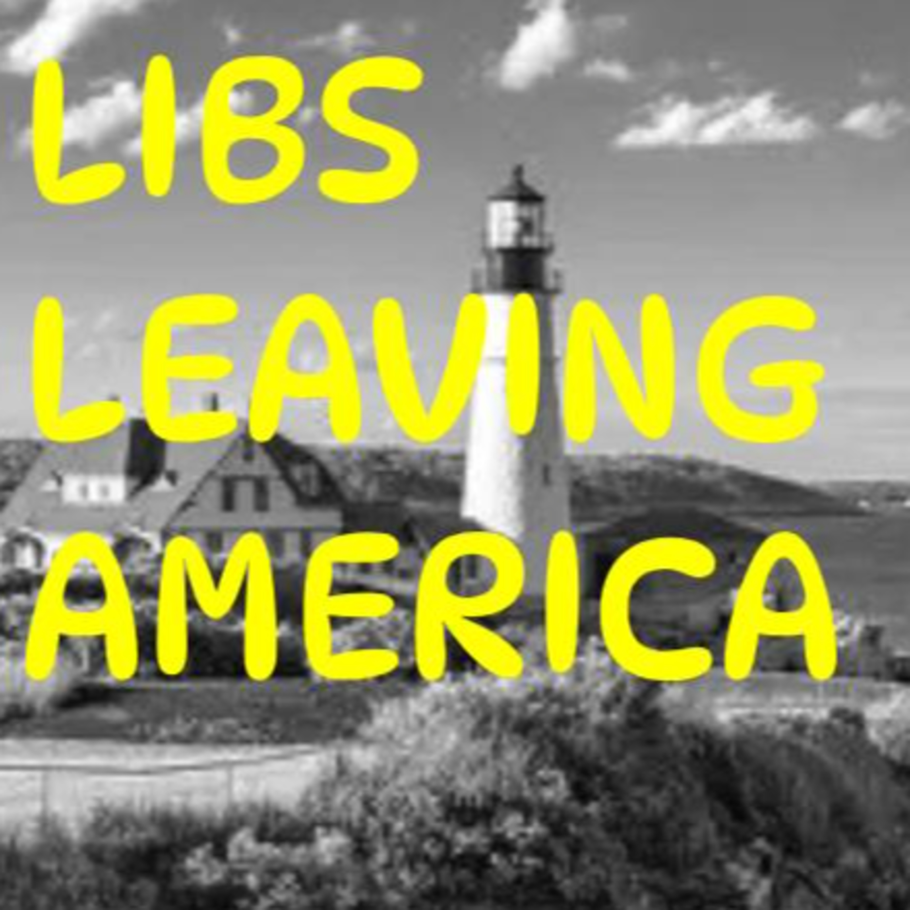 191 Scared Liberals Make America Great Again ... By Leaving episode artwork