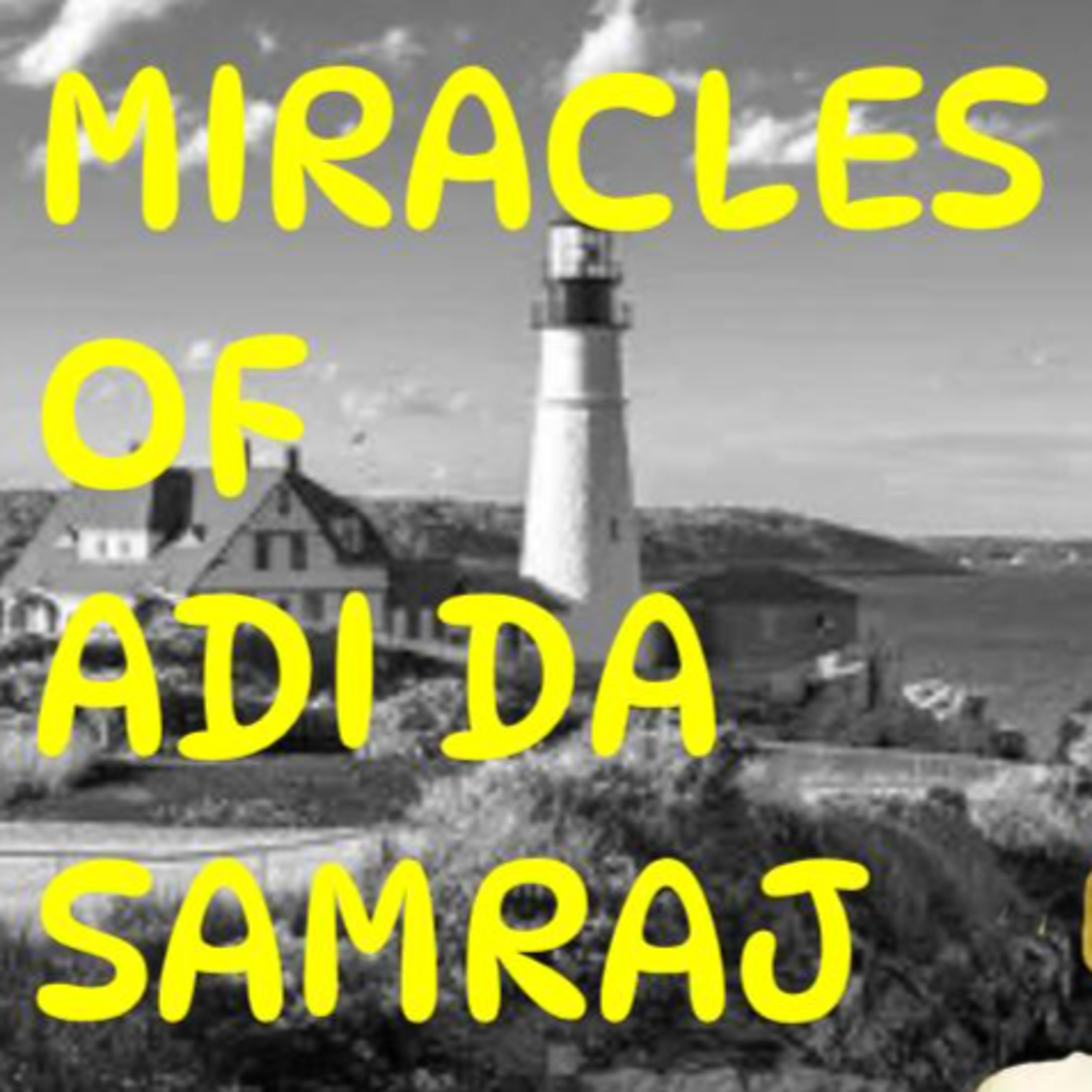 7 Miracles of Cult Leader Adi Da Samraj, Plus Reflecting On Racism & Government Lies episode artwork