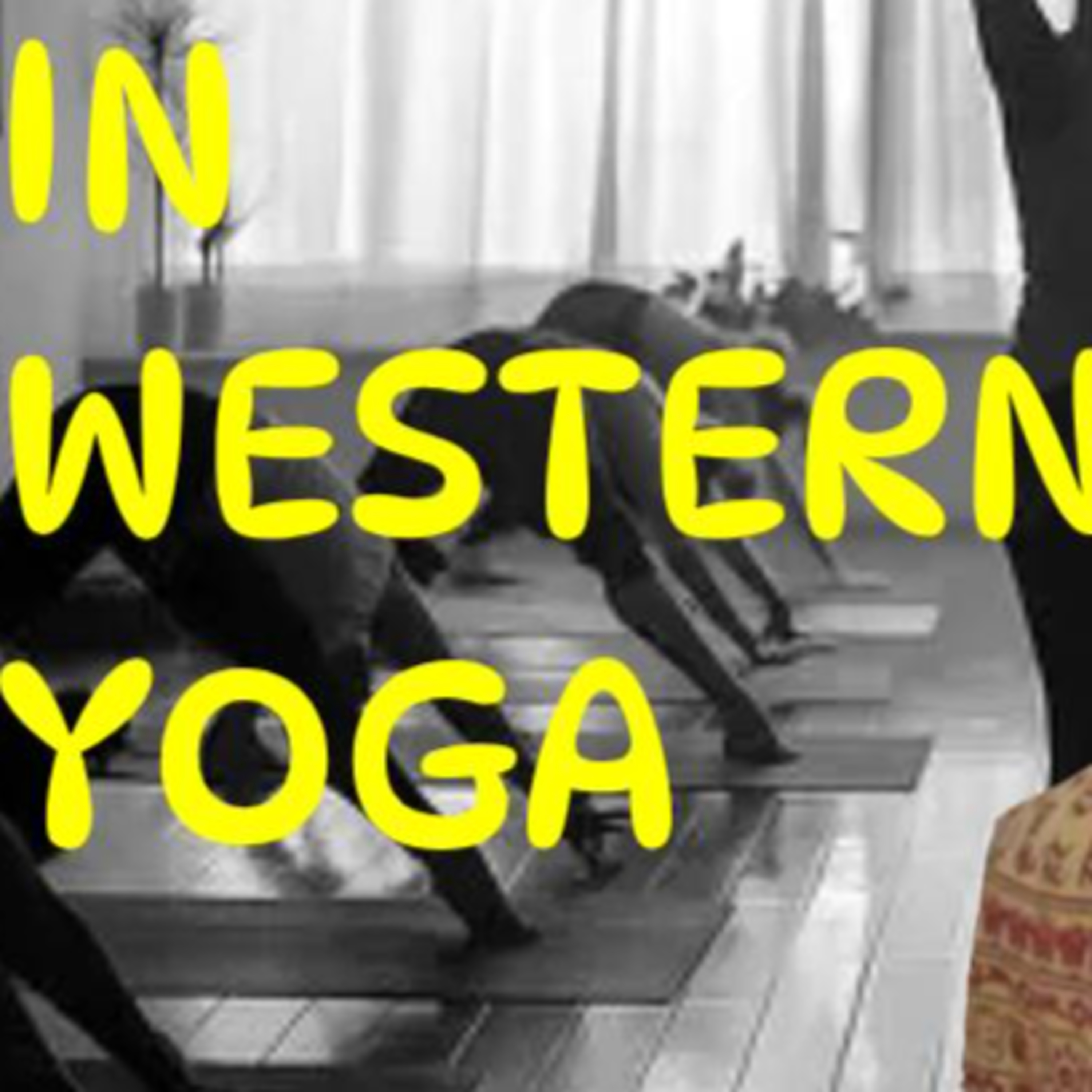 78 Western Yoga Is Colonized, Sanitized, and Stripped Naked episode artwork