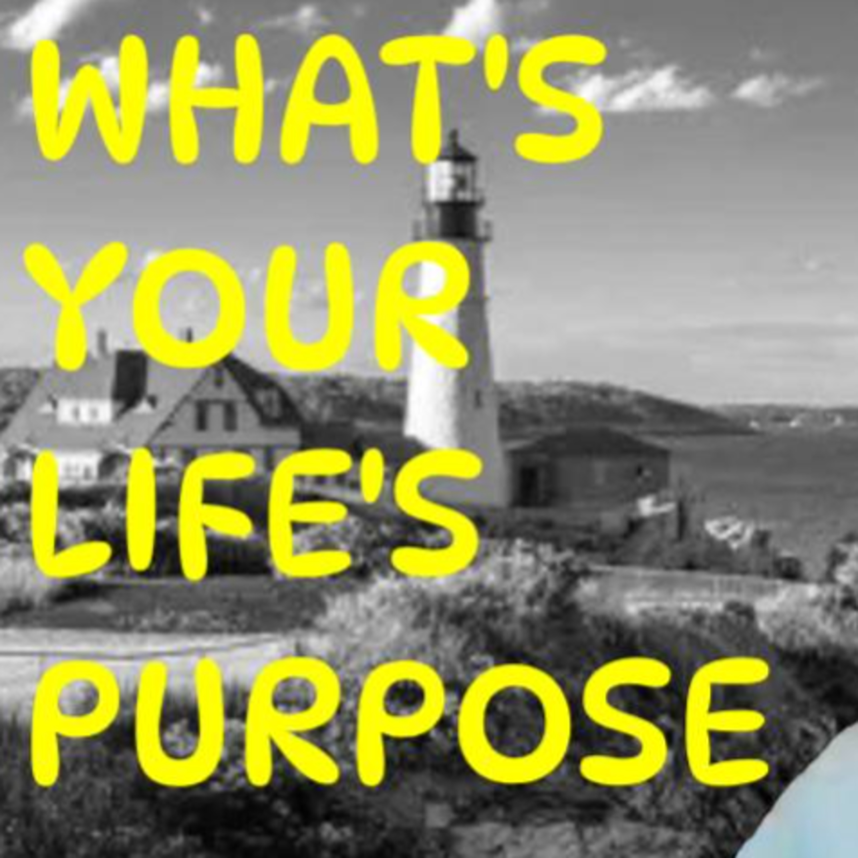 26 What’s Your Life’s Purpose? A Life Hack episode artwork