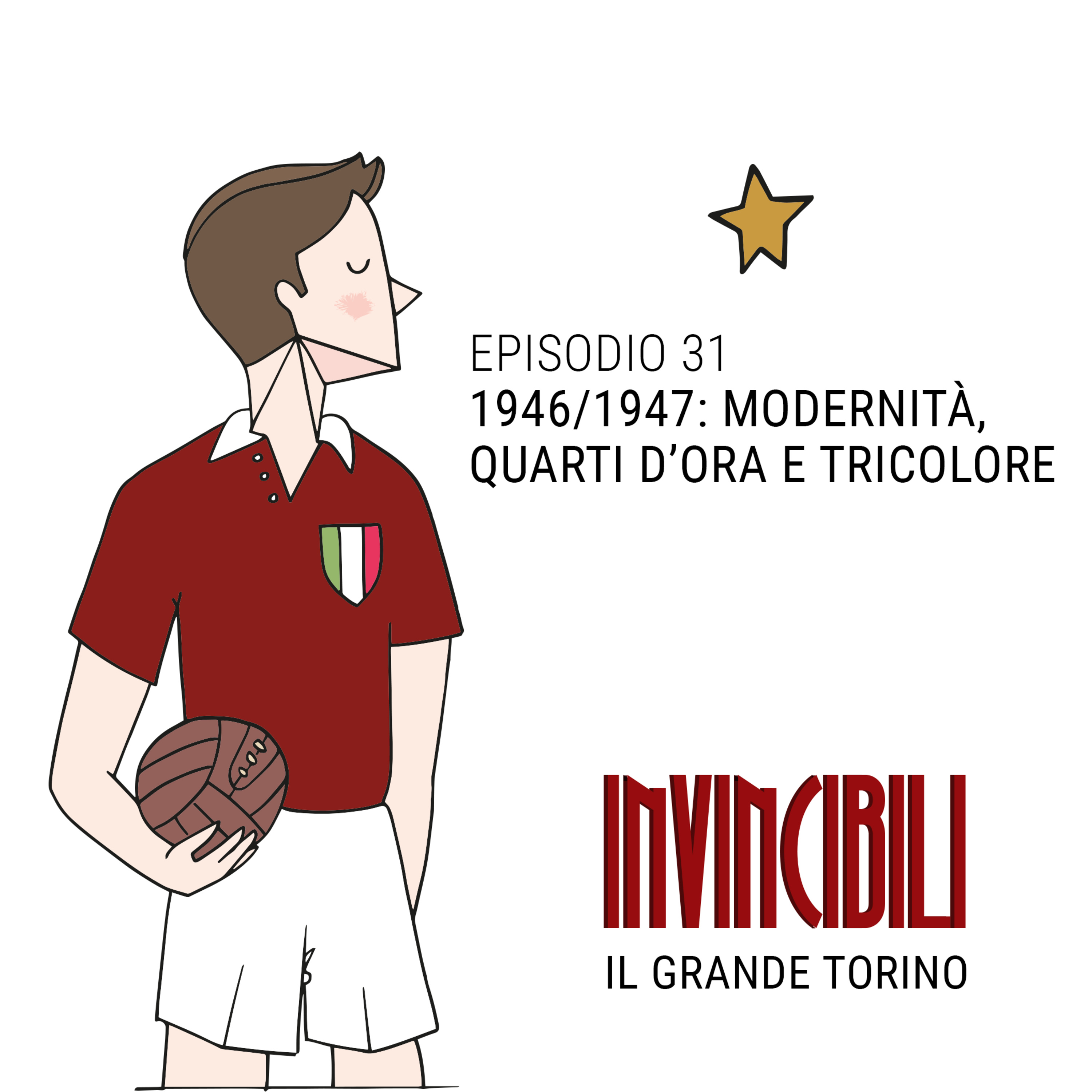 Ep. 31 - 1946/1947 - Modernità, quarti d’ora e Tricolore
