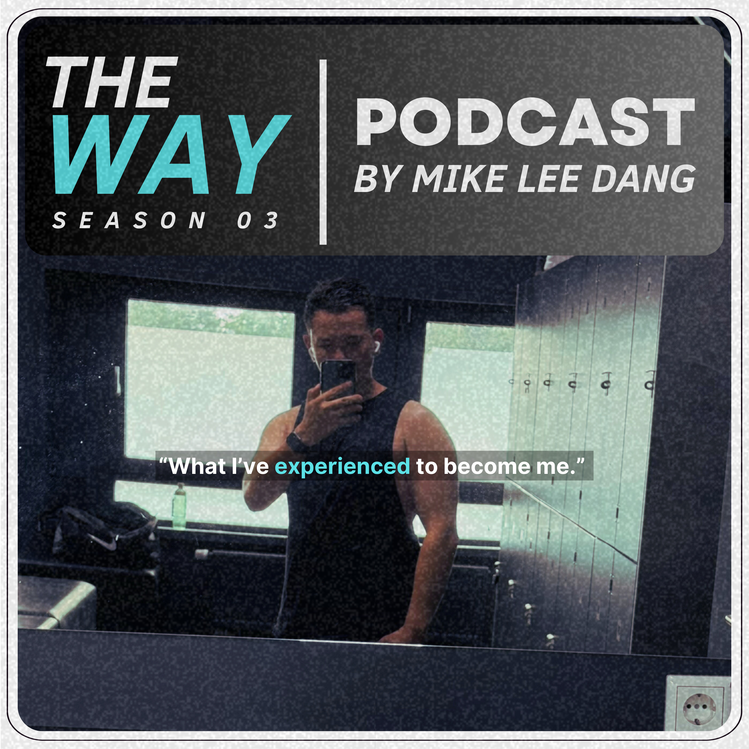 THE WAY | PODCAST by Mike Lee Dang