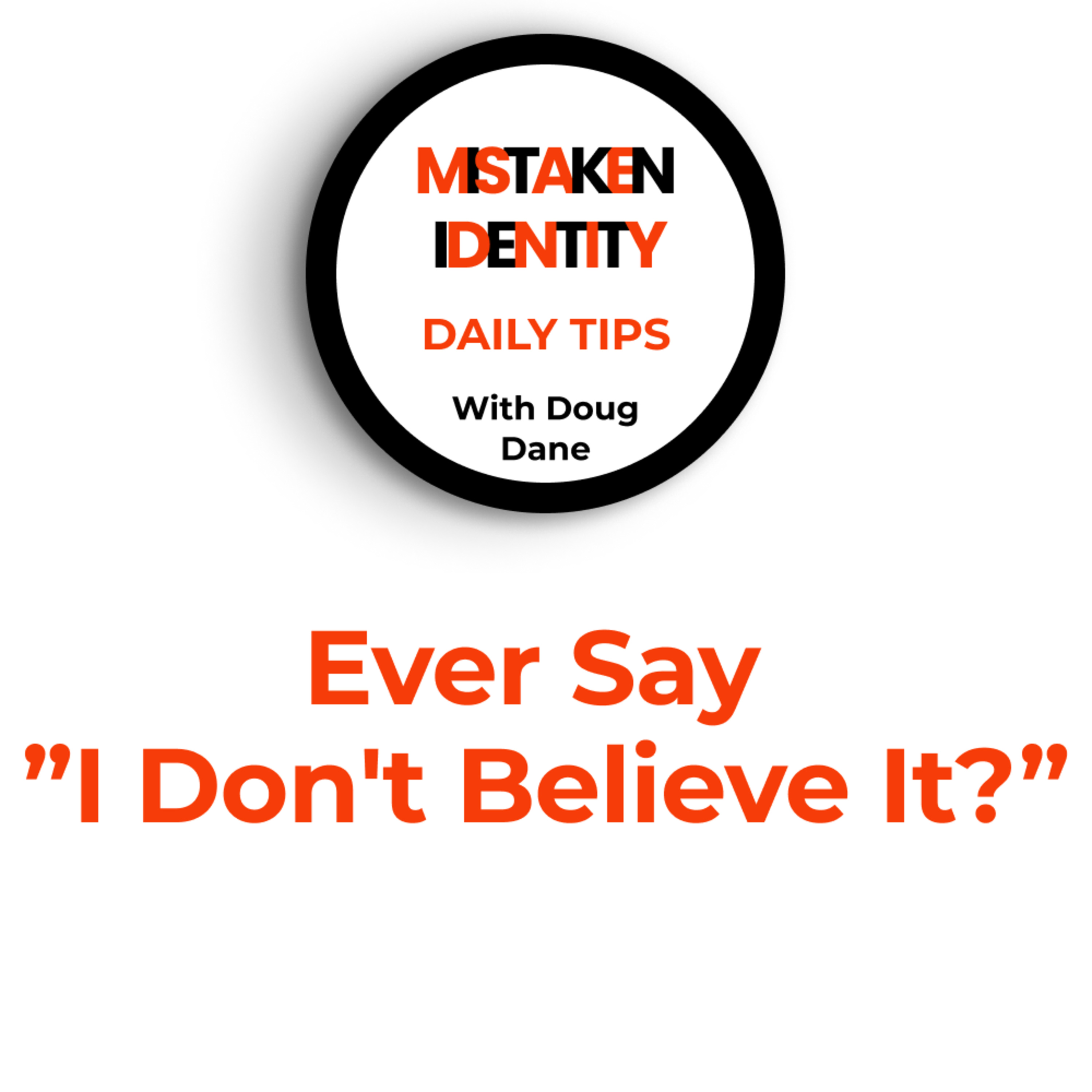 Mistaken Identity Daily Tips