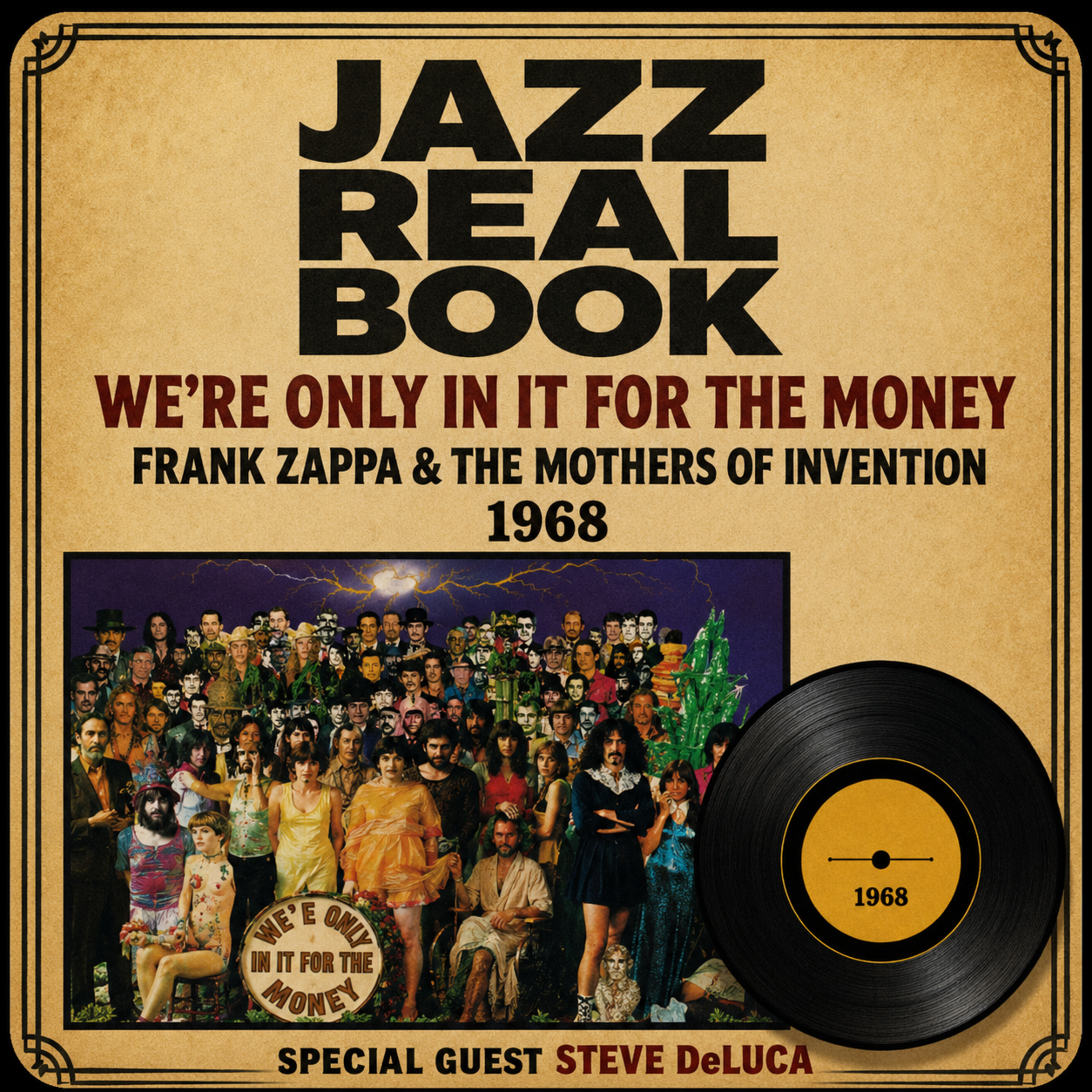 Frank Zappa and The Mothers of Invention-We're Only in It For The Money (with guest Steve DeLuca)  