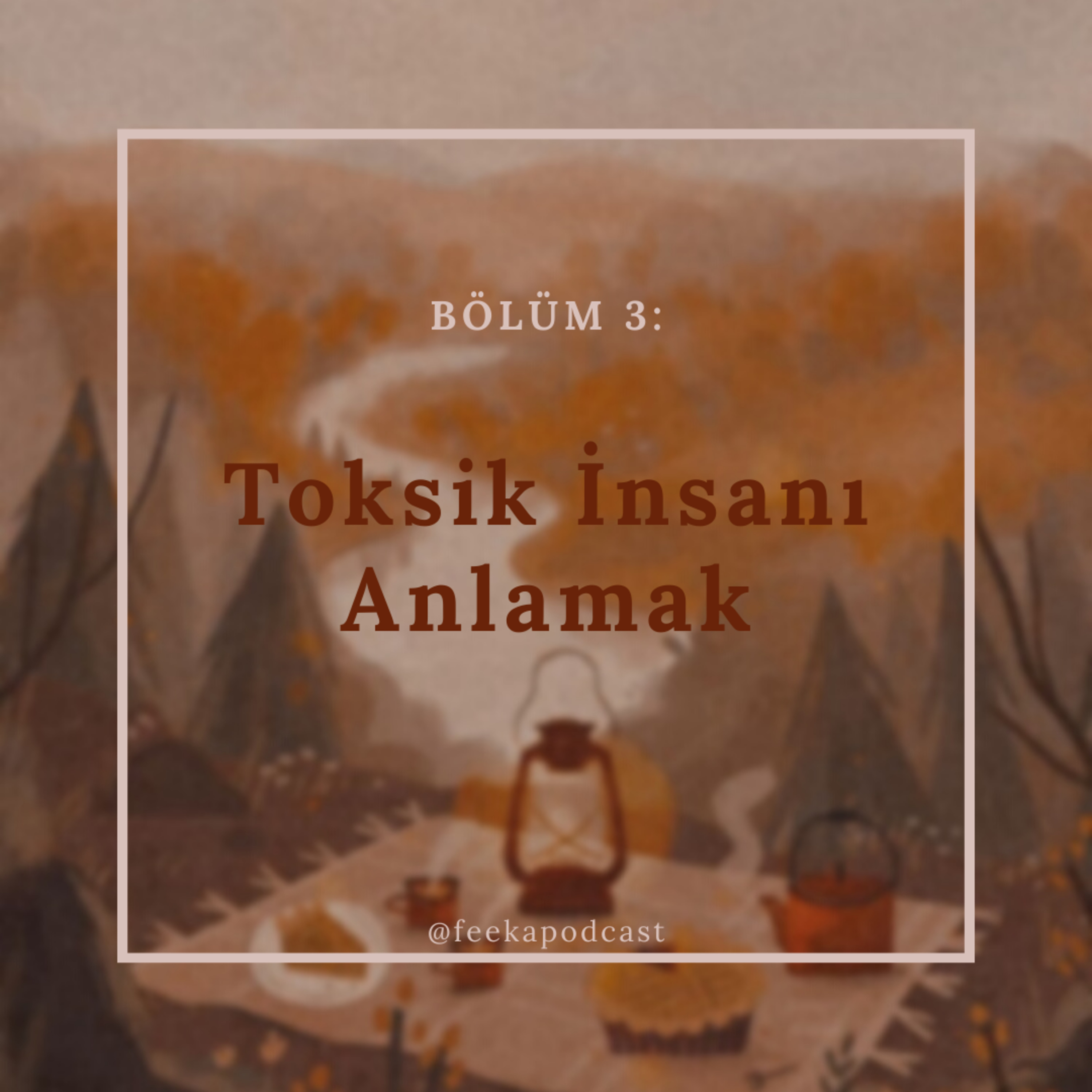 Toksik İnsanı Anlamak episode artwork