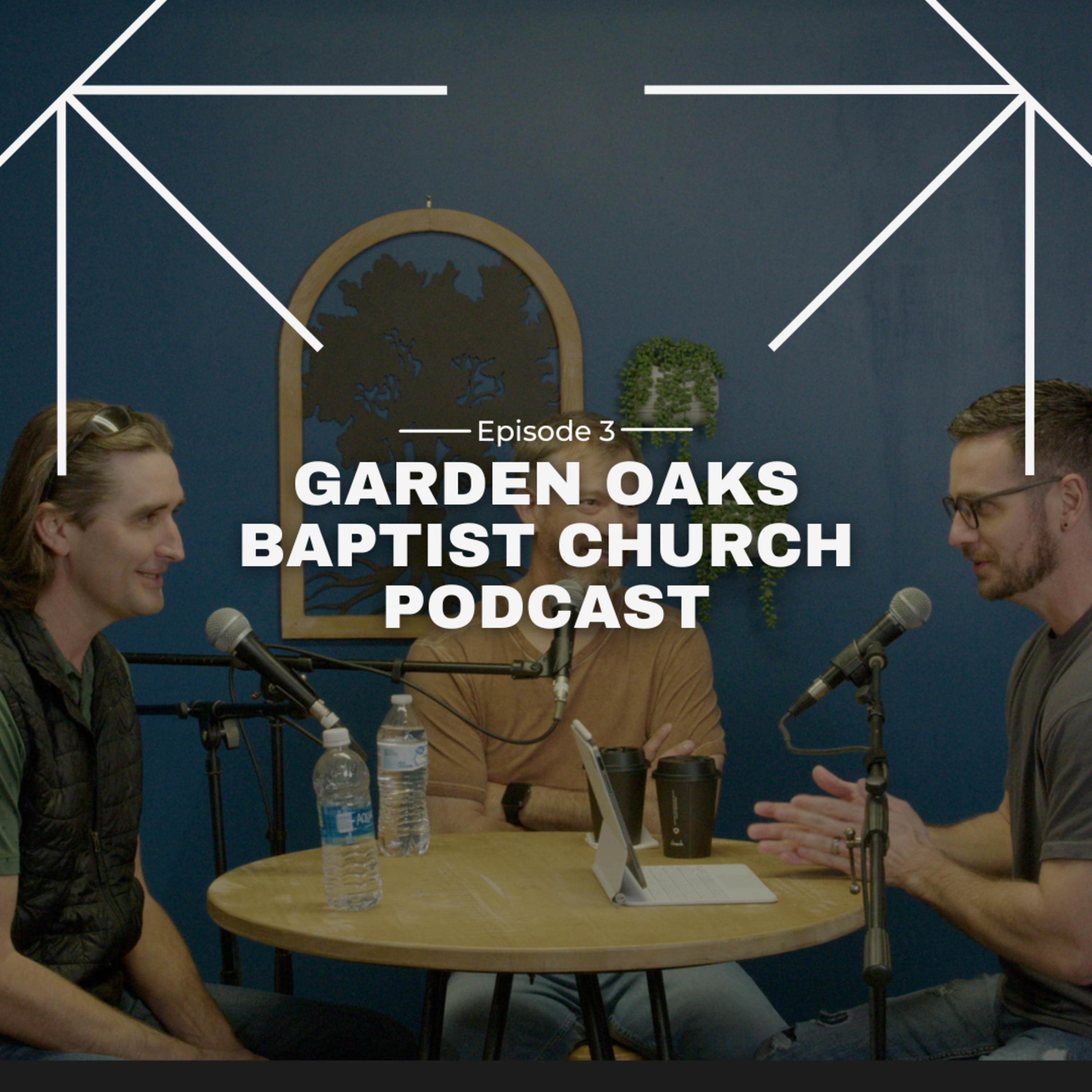 The Importance of Relationships | Small Group | Garden Oaks Baptist Church Podcast | Episode #3 episode artwork