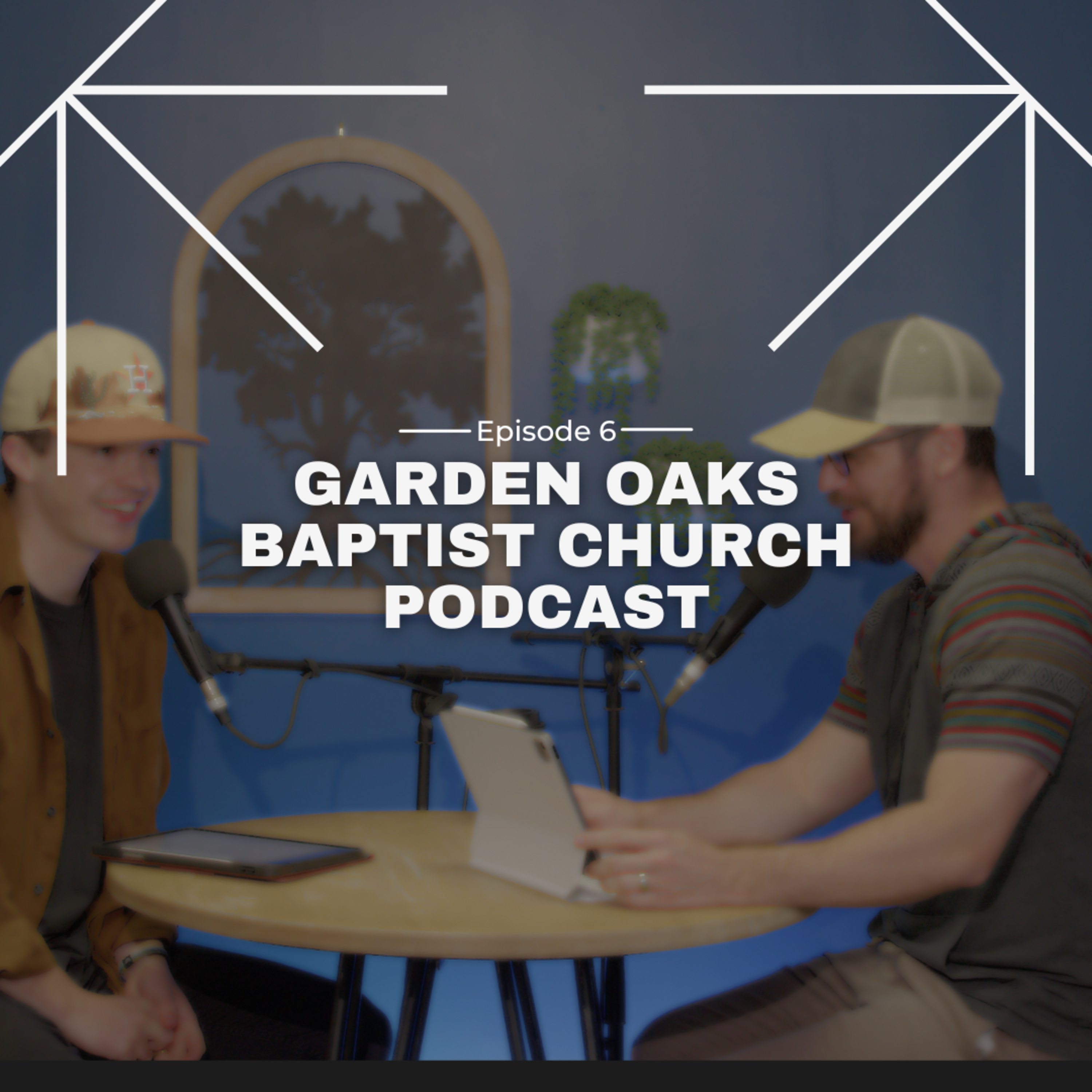 Why Do We Sing in Church? | Garden Oaks Baptist Church Podcast | Episode 6 episode artwork