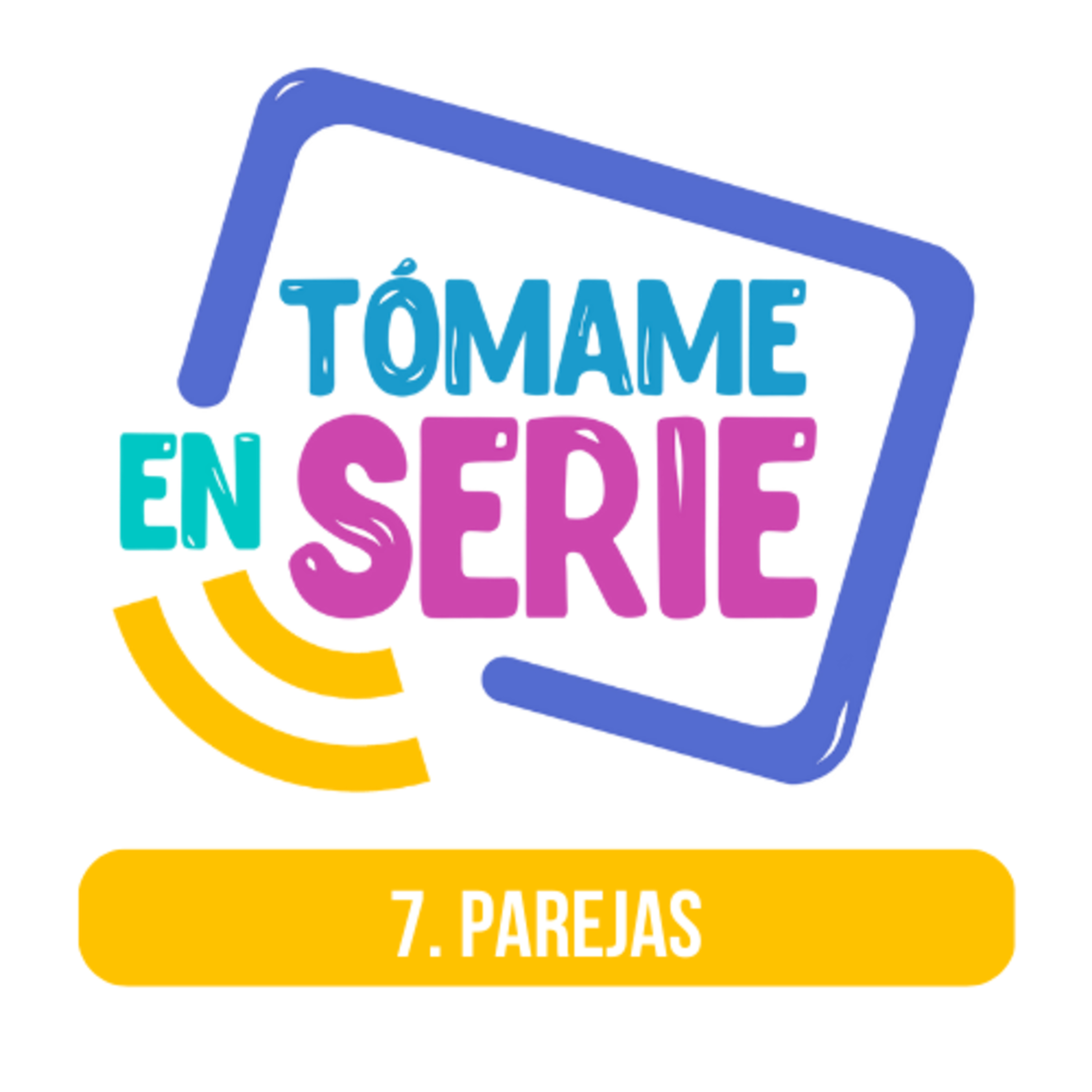Tómame En Serie