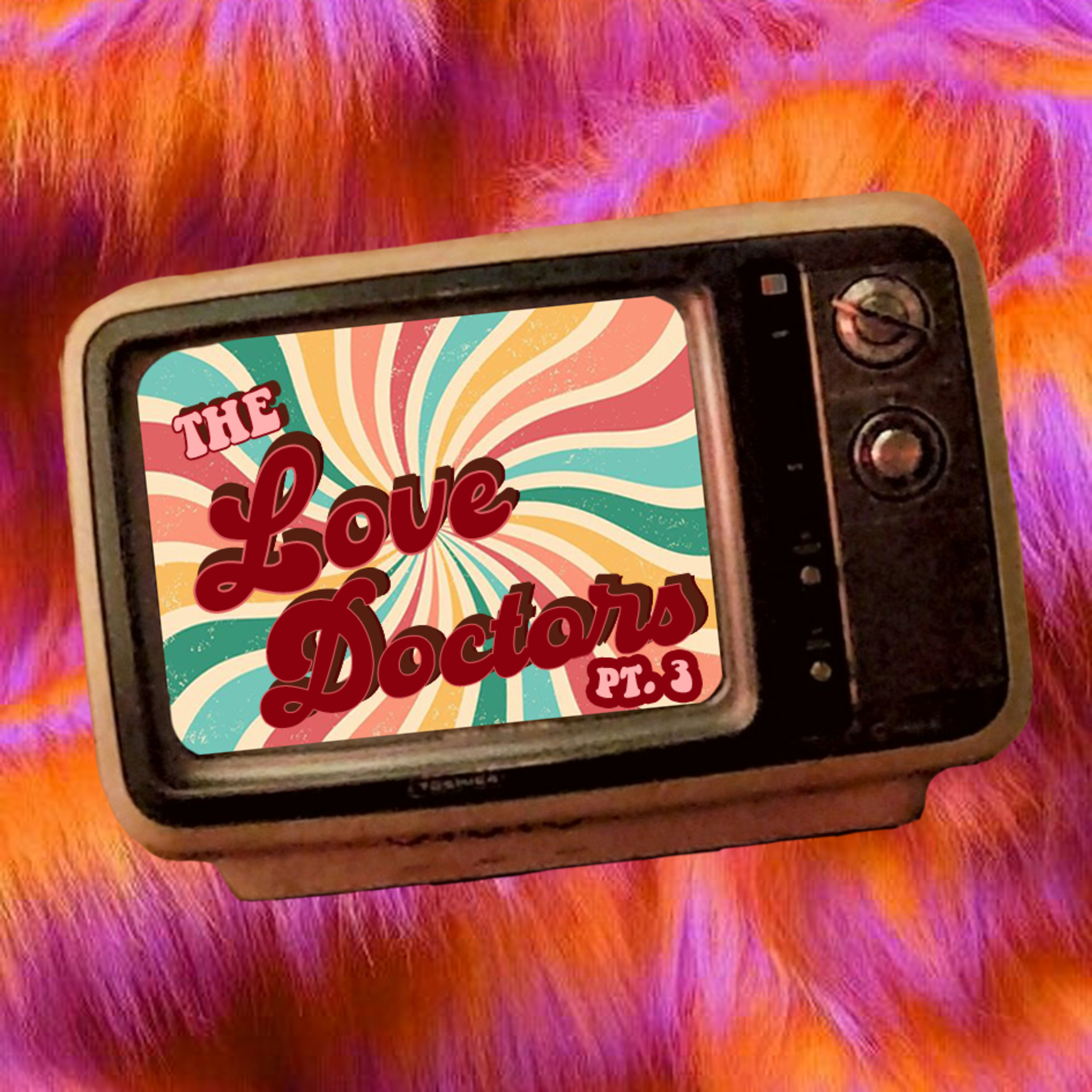 The Love Doctors Pt. 3