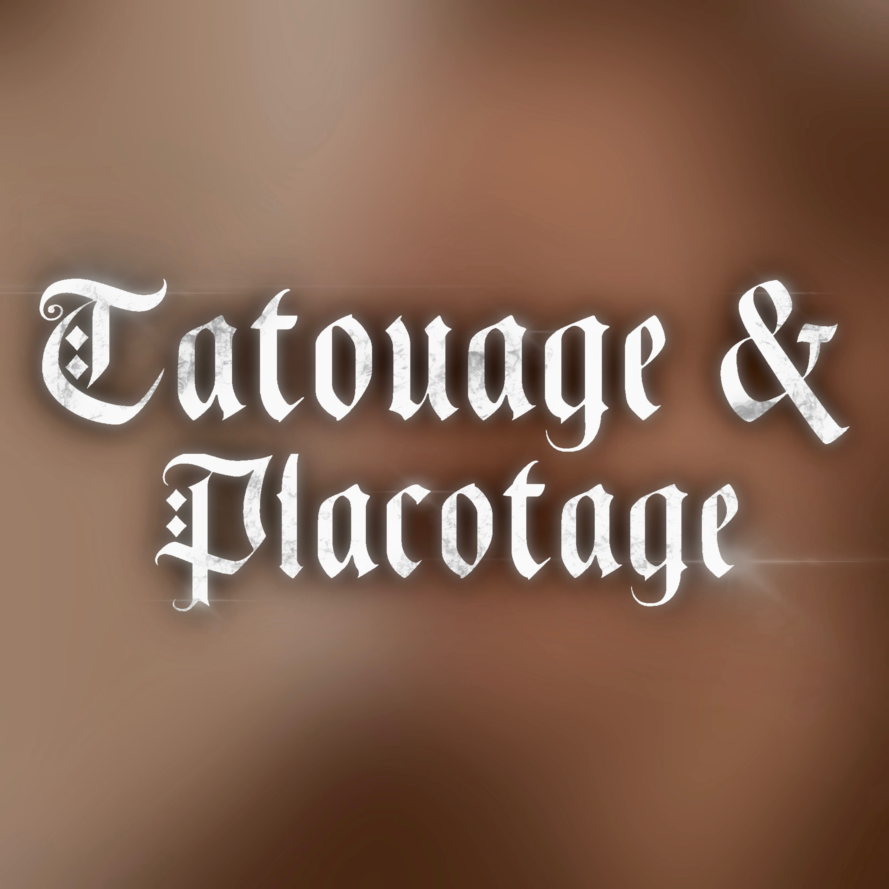 Tatouage & Placotage