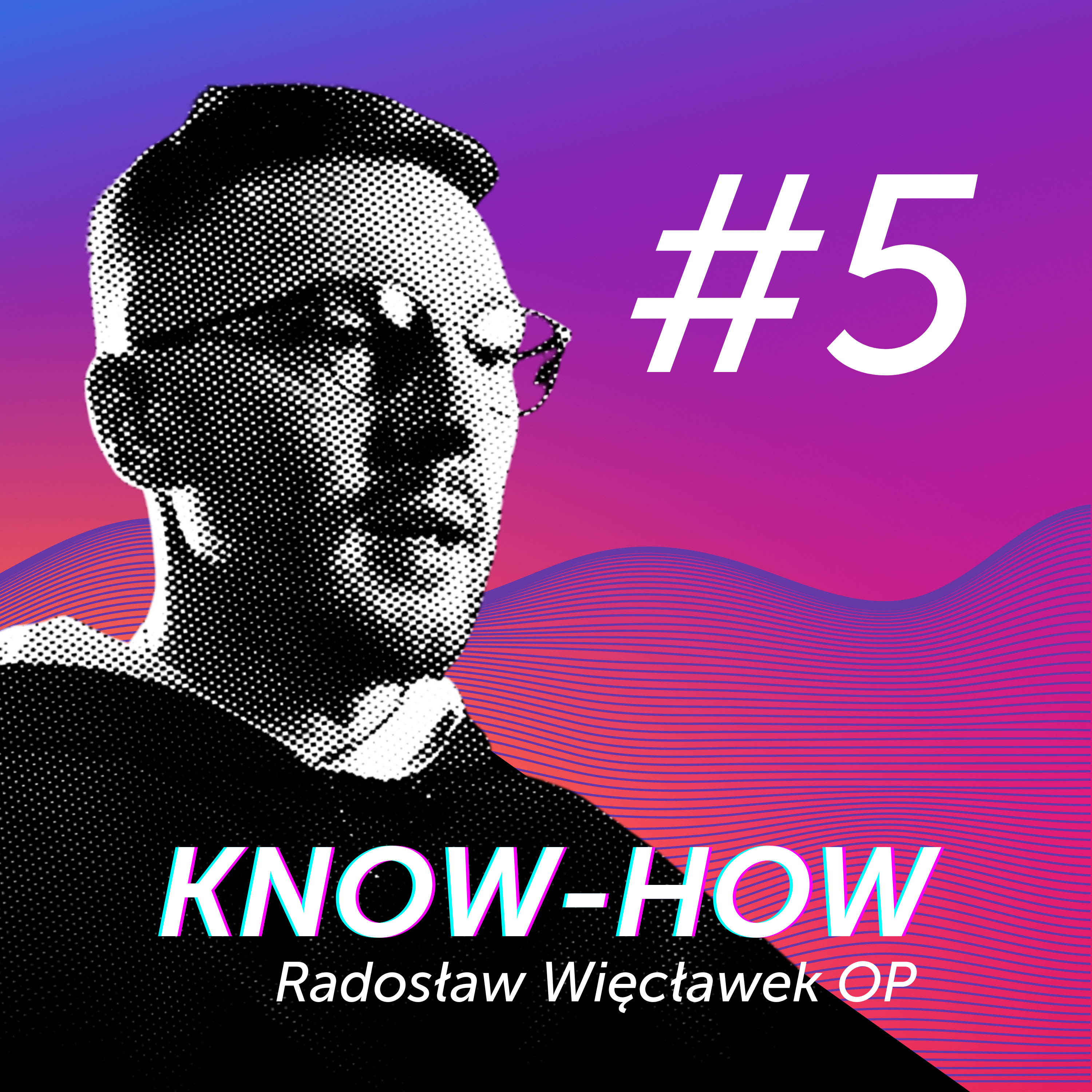 Po co się modlić? || Jak się modlić? [know-how #05] Radosław Więcławek OP episode artwork