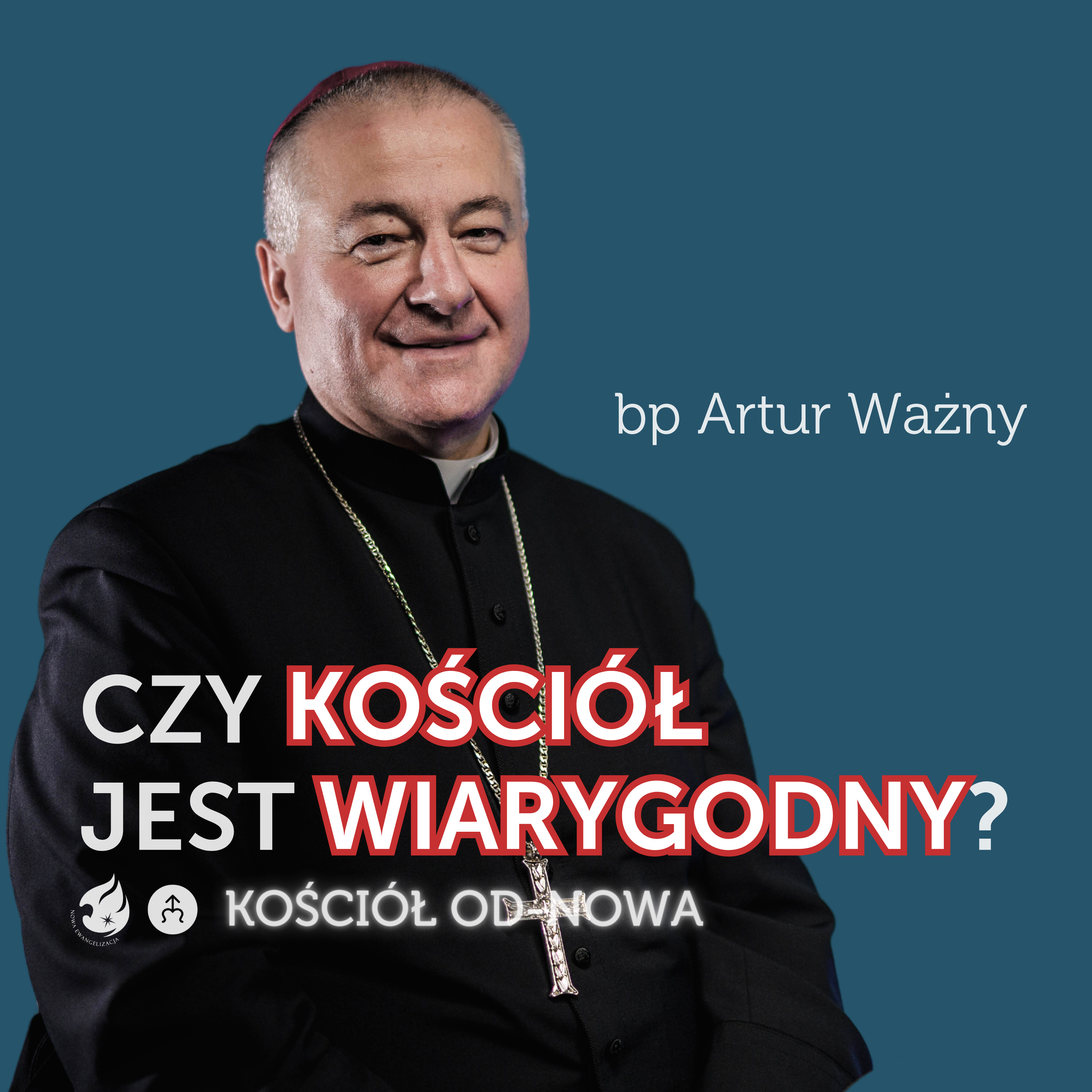 Czy Kościół jest wiarygodny? || Kościół od-nowa #02 || bp Artur Ważny episode artwork
