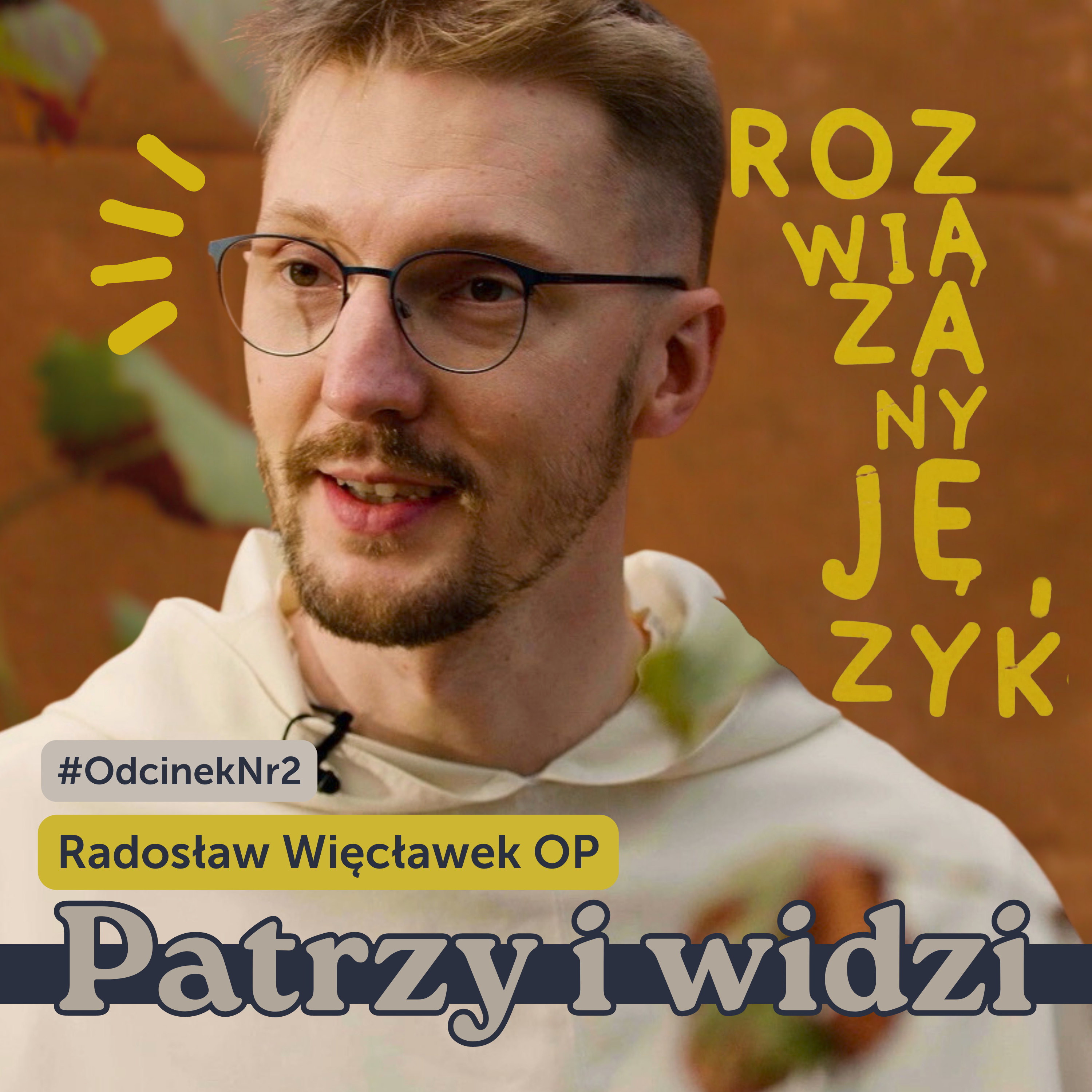 Patrzy i widzi [Rozwiązany język #2] Radosław Więcławek OP o Pieśni Zachariasza  episode artwork