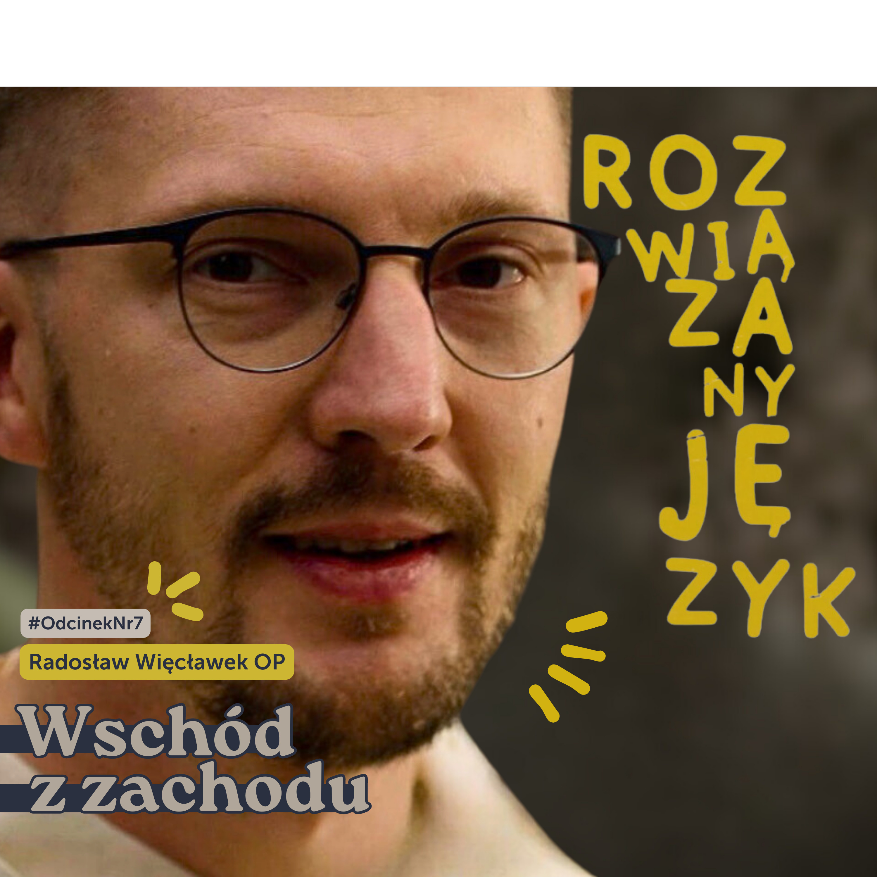 Wschód z zachodu [Rozwiązany język #7] Radosław Więcławek OP o Pieśni Zachariasza episode artwork