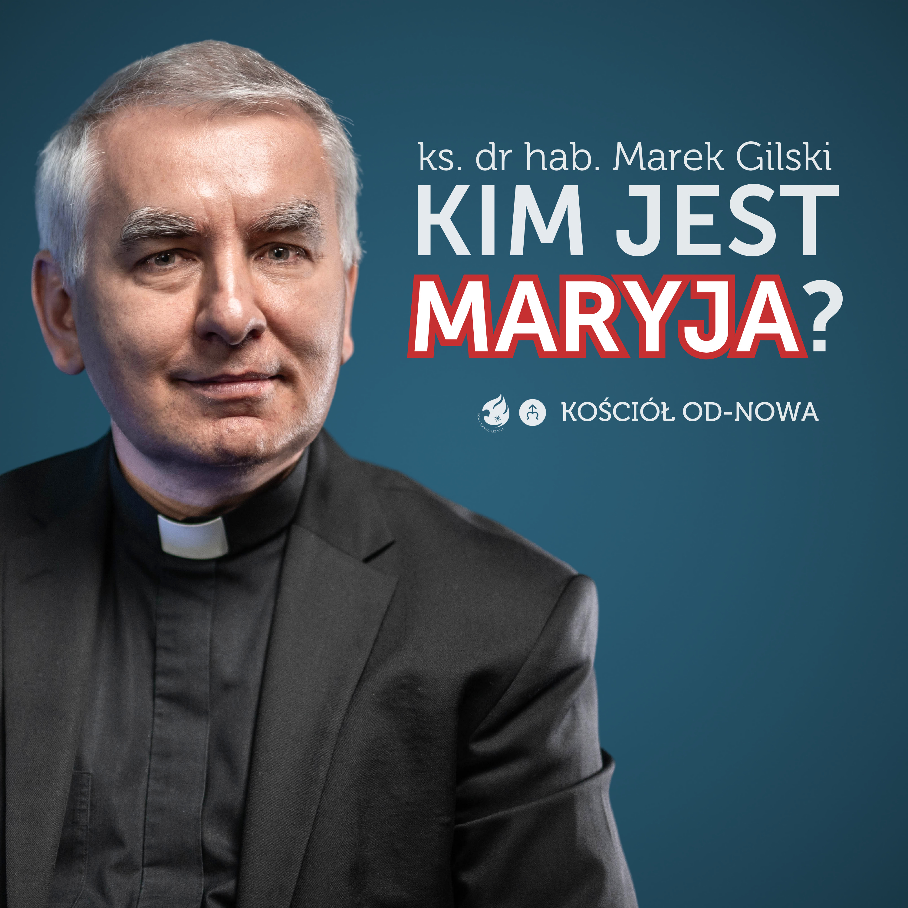Kim jest Maryja? [Kościół od-nowa #06] ks. dr hab. Marek Gilski episode artwork