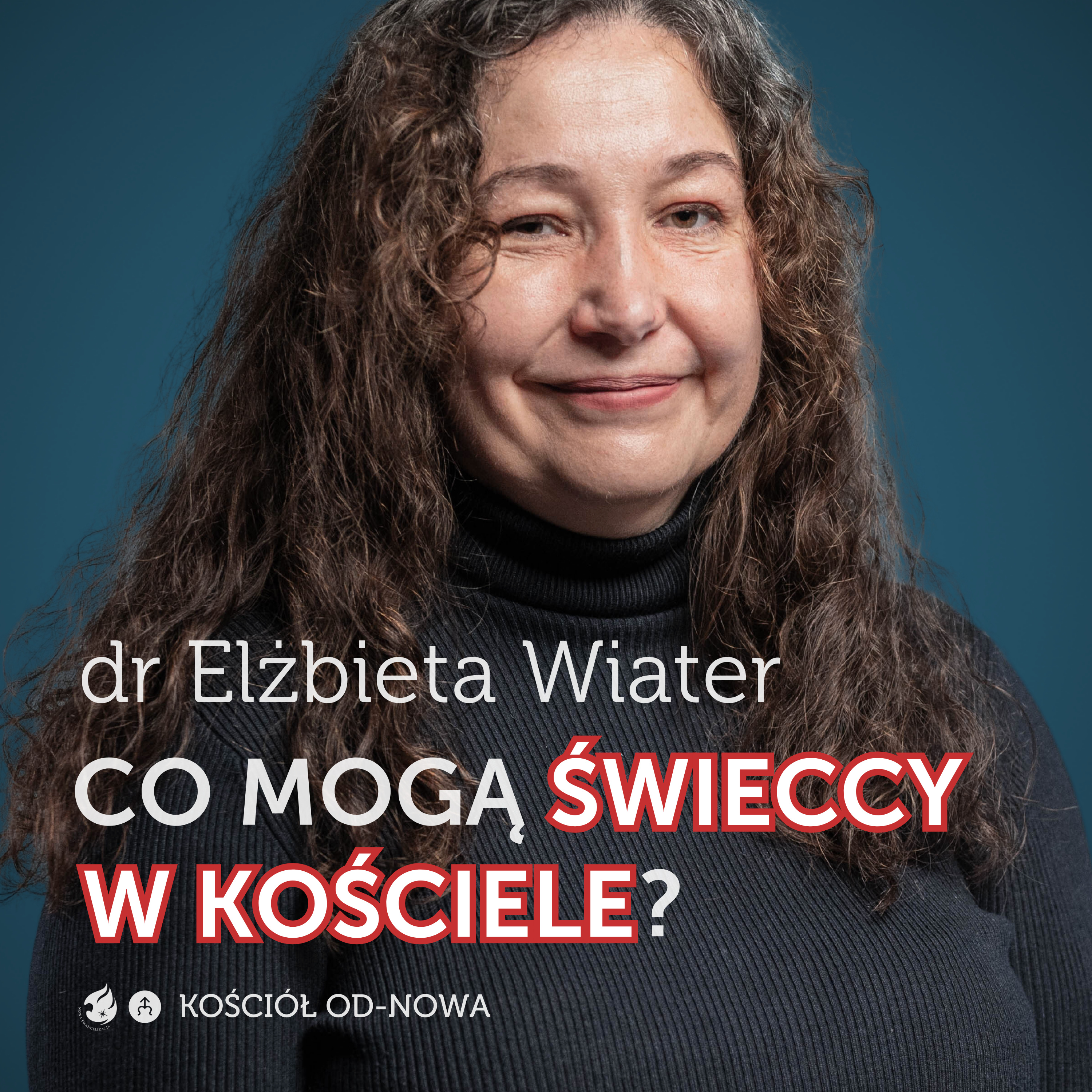 Co mogą świeccy w Kościele? [Kościół od-nowa #08] dr Elżbieta Wiater episode artwork