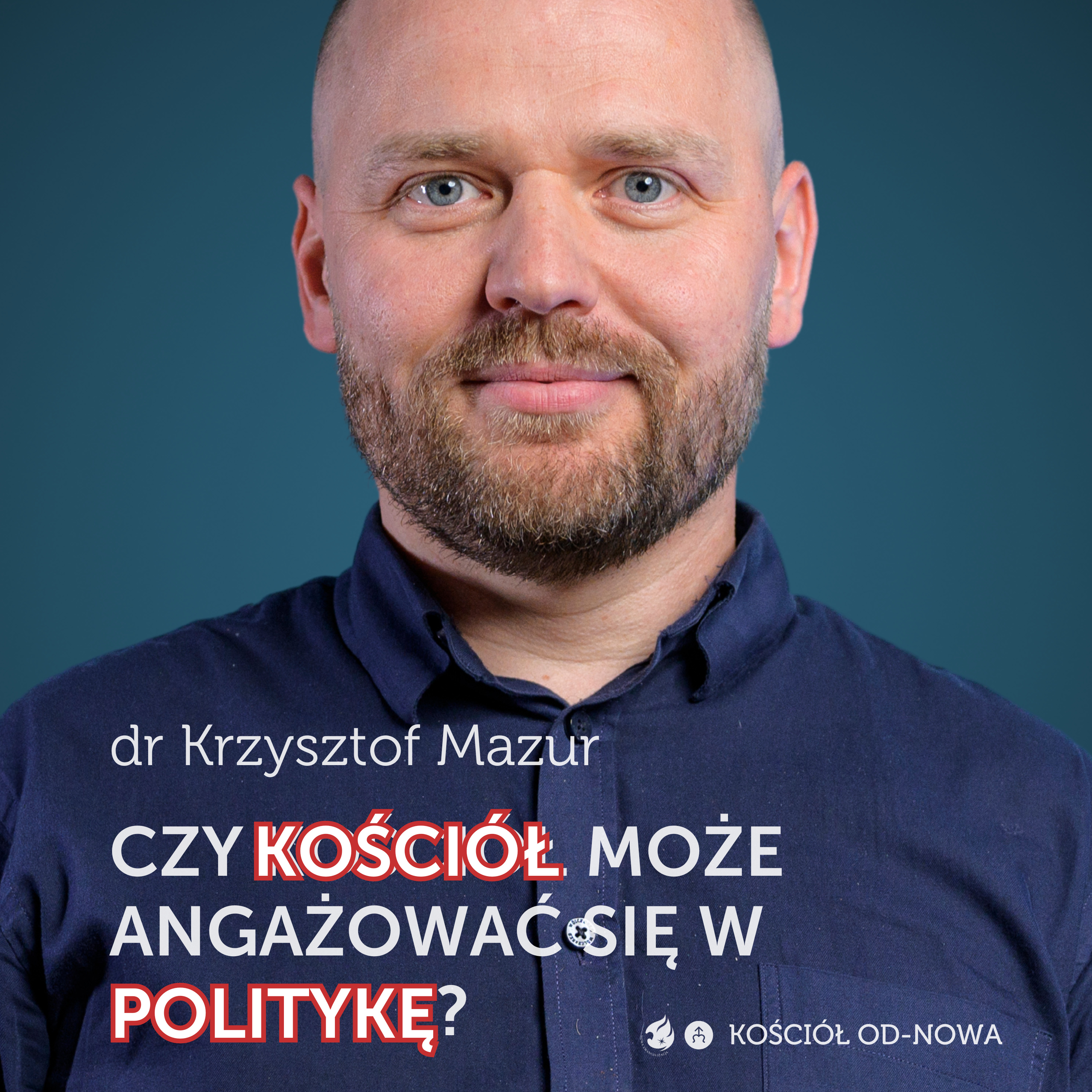 Czy KOŚCIÓŁ może angażować  się w POLITYKĘ? [Kościół od-nowa #15] dr Krzysztof Mazur episode artwork