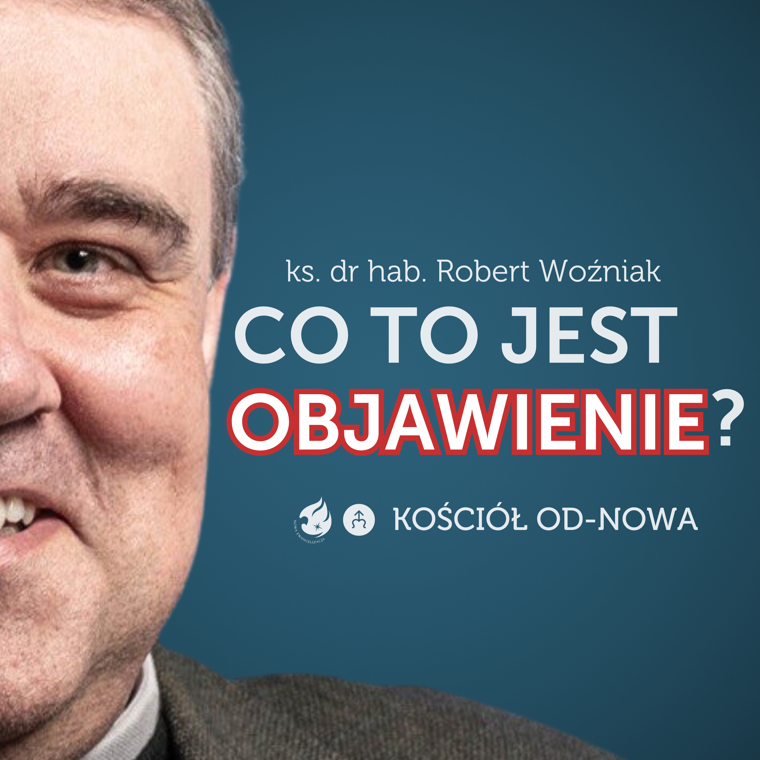 Co to jest objawienie? [Kościół od-nowa #19] Robert Woźniak episode artwork