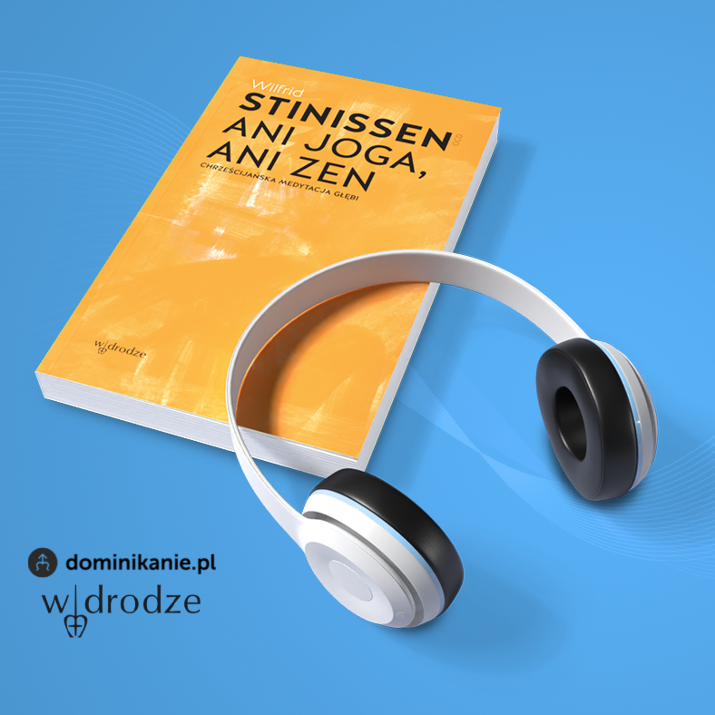 Ani joga, ani zen. Chrześcijańska medytacja głębi • Wilfrid Stinissen OCD (fragment) episode artwork