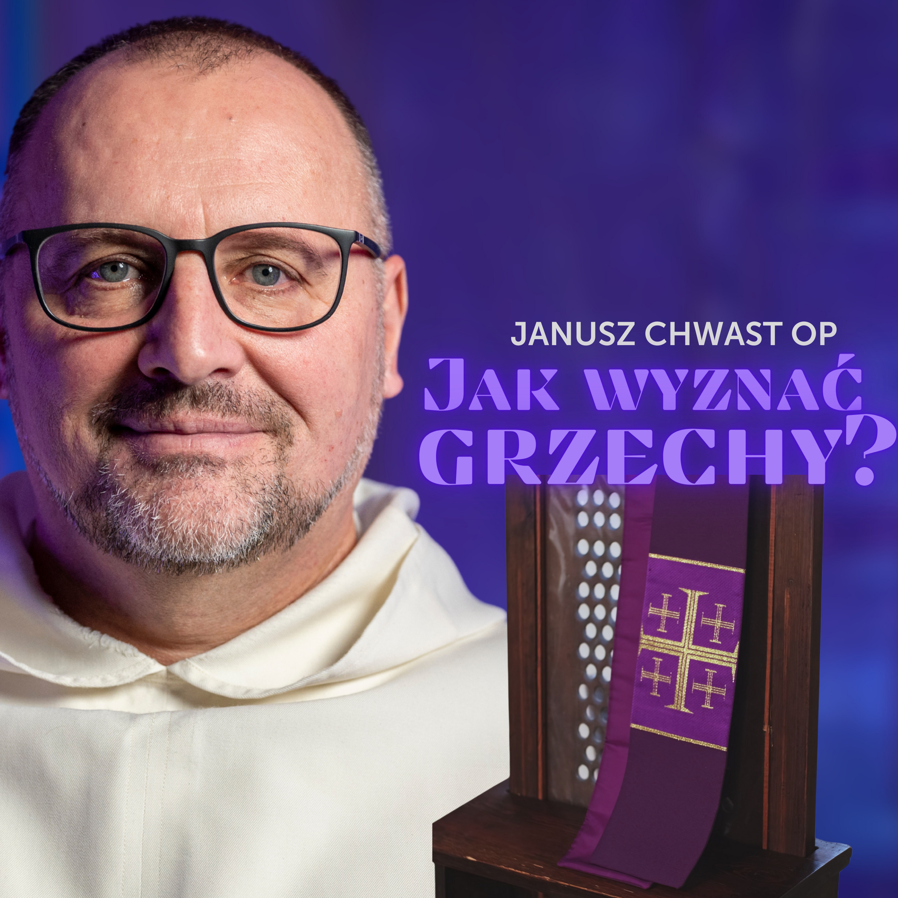 Jak WYZNAĆ grzechy? • Rekolekcje wielkopostne 2024 • Janusz CHWAST OP episode artwork