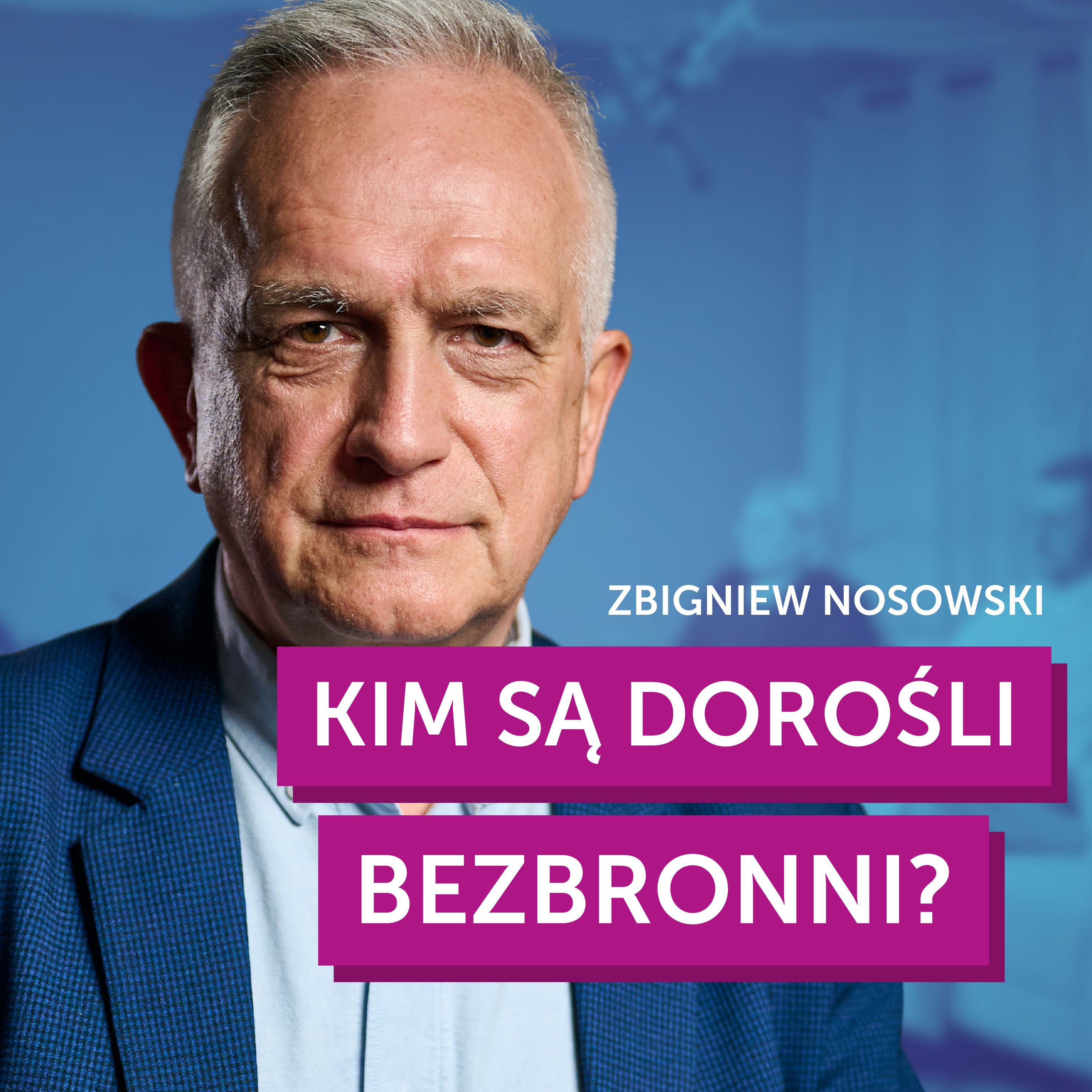 Kim są DOROŚLI bezbronni? episode artwork