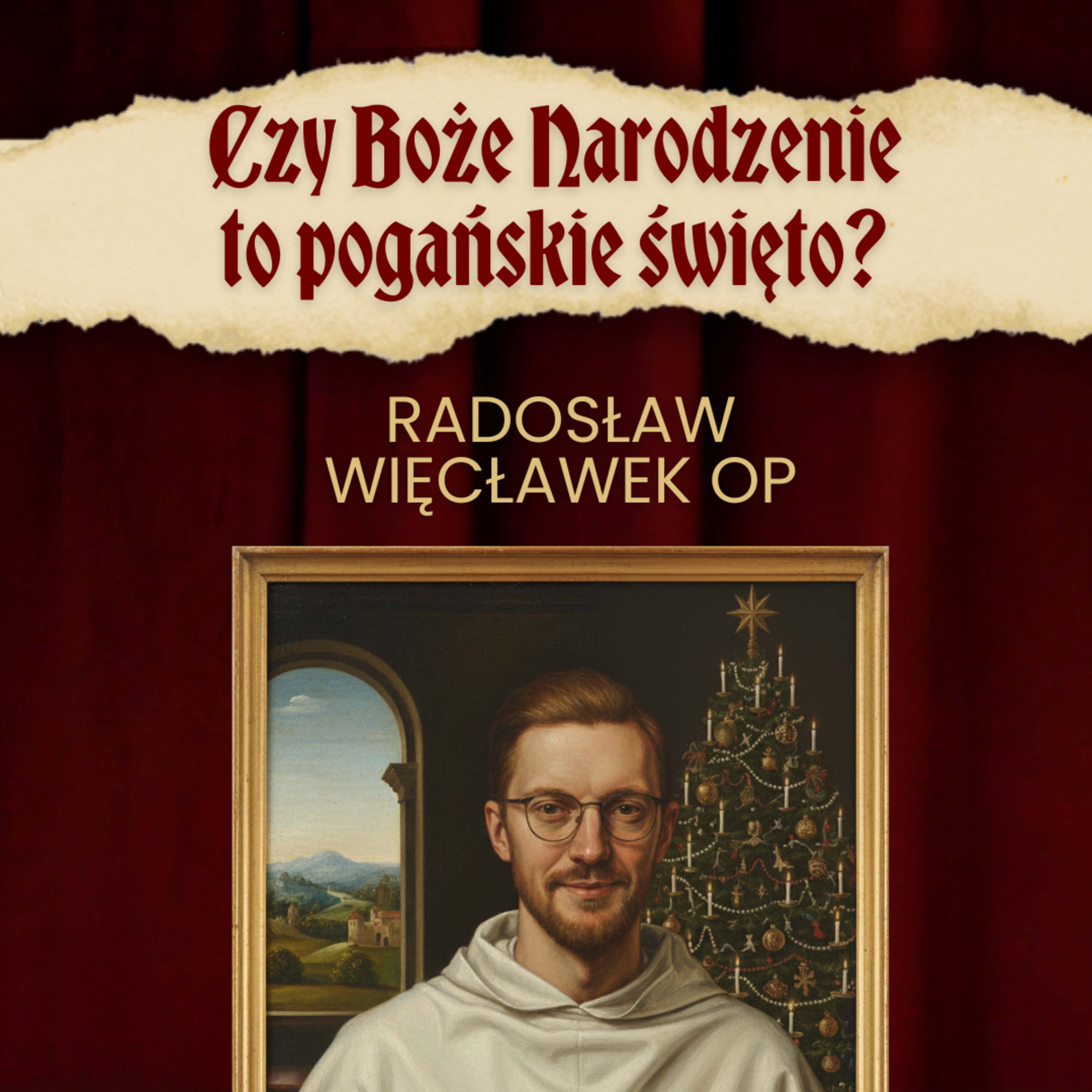 Czy Boże Narodzenie to pogańskie święto? ✣ Videtur Quod ✣ Radosław Więcławek OP episode artwork