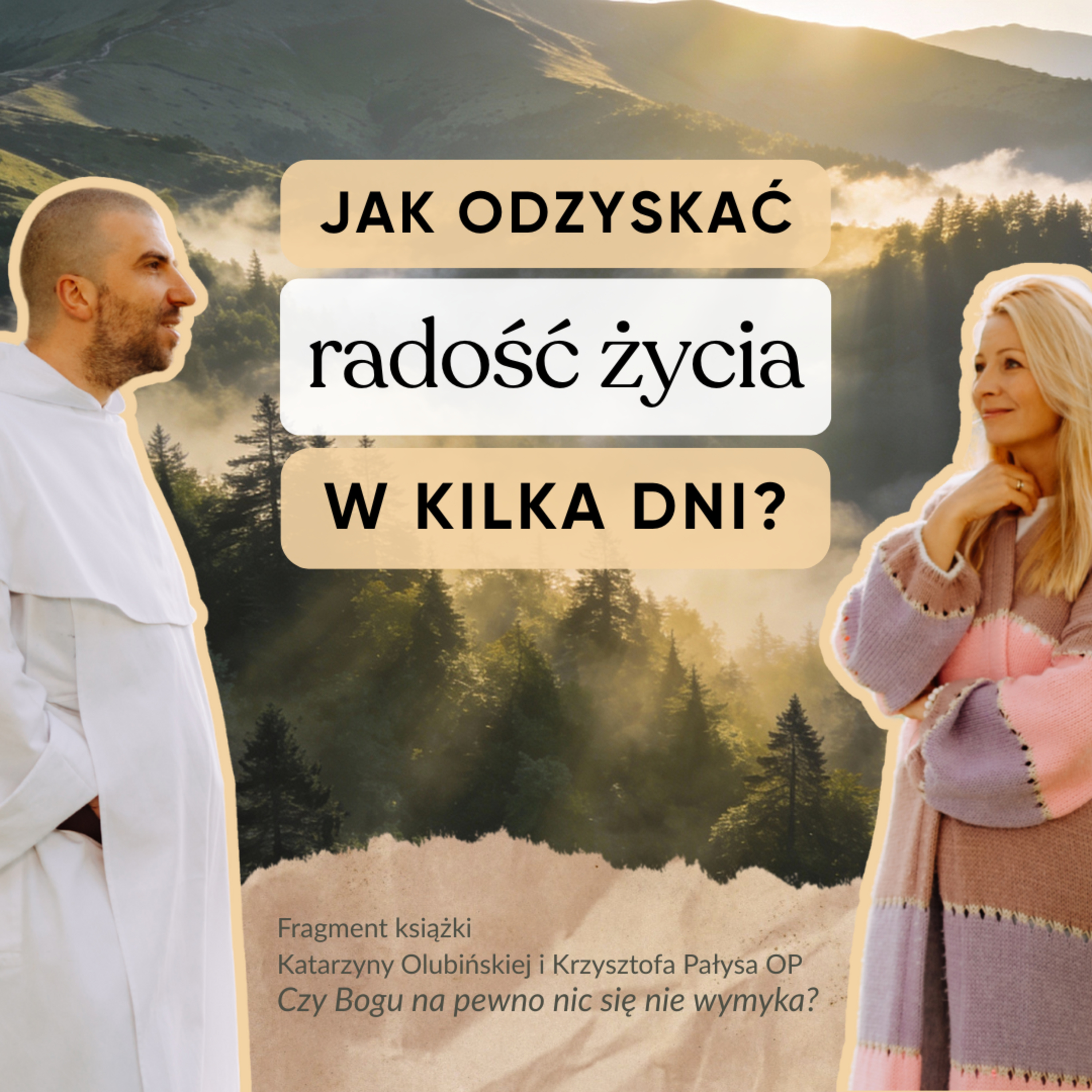 Jak odzyskać radość życia w kilka dni? ❖ Krzysztof Pałys OP i Katarzyna Olubińska episode artwork