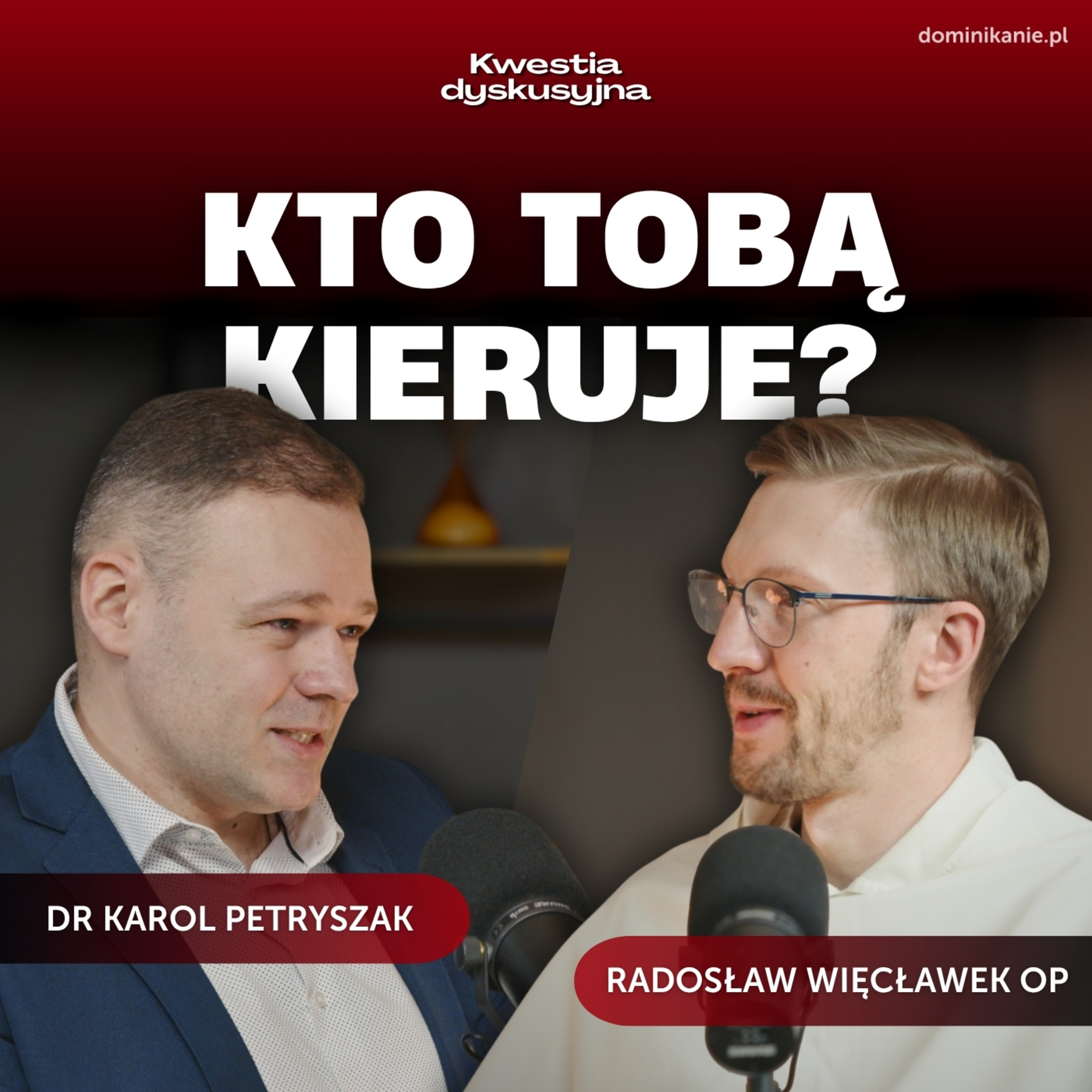 Ukryta prawda o Twoich wyborach ✢ dr Karol Petryszak | Radosław Więcławek OP episode artwork
