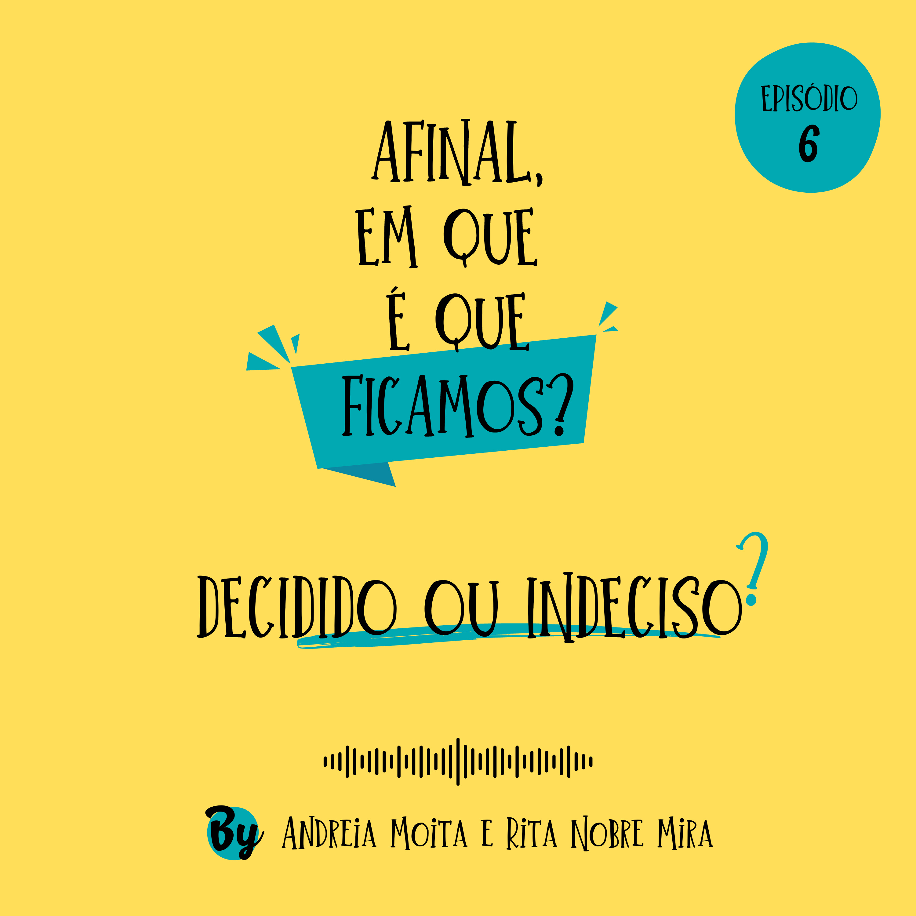 Afinal, em que é que ficamos?