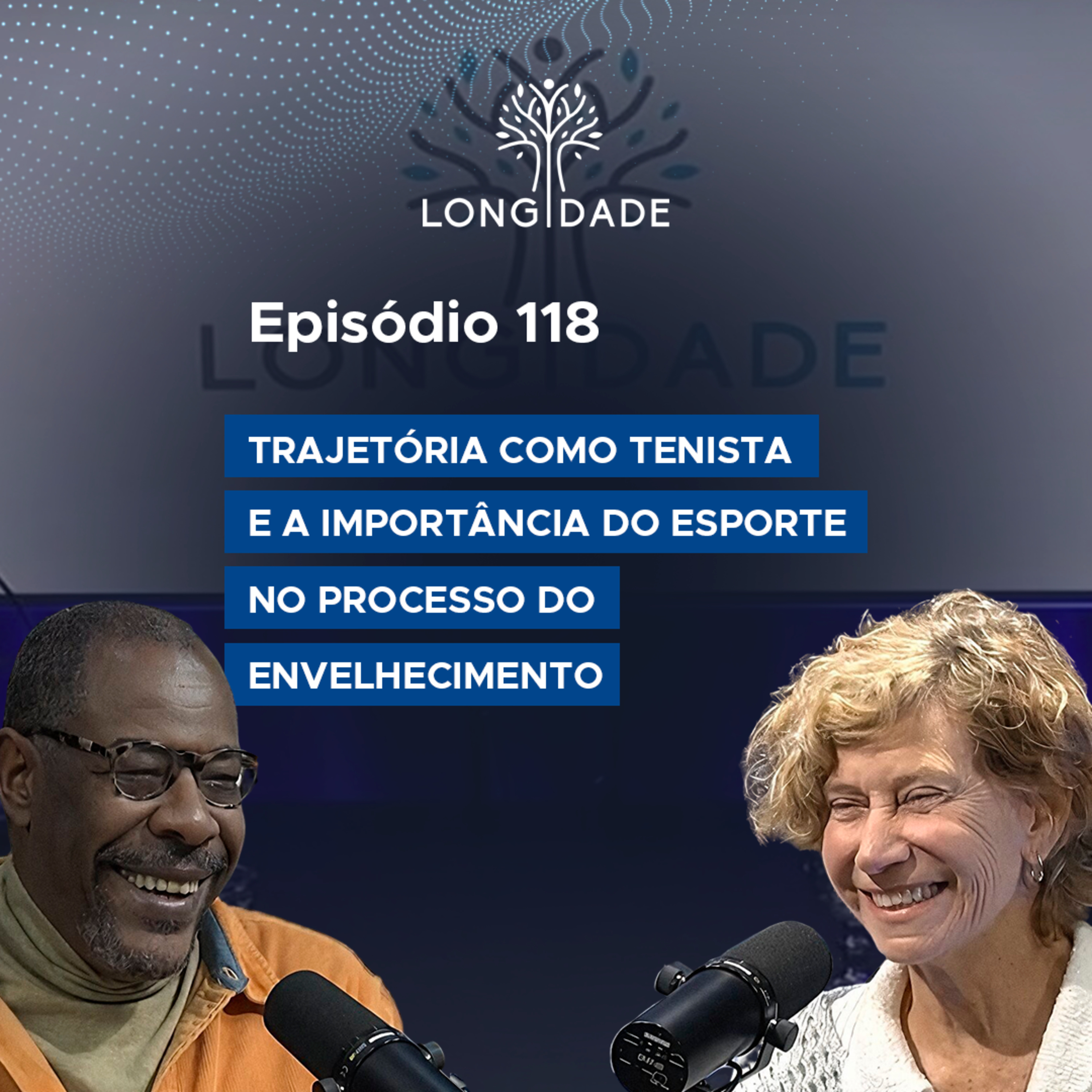 #118 Trajetória como tenista e a importância do esporte no processo do envelhecimento episode artwork