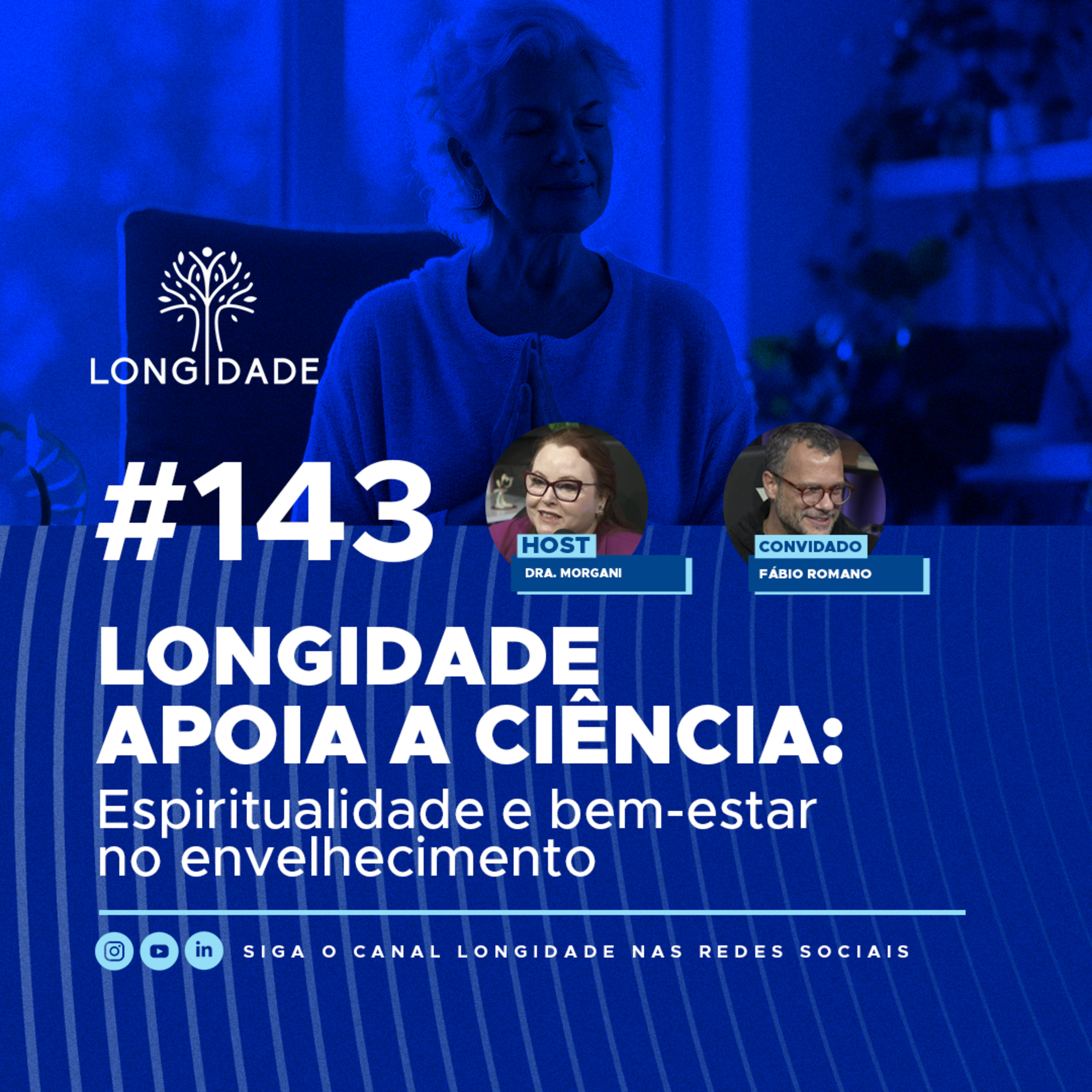 #143 Longidade apoia a ciência: espiritualidade e bem-estar no envelhecimento episode artwork