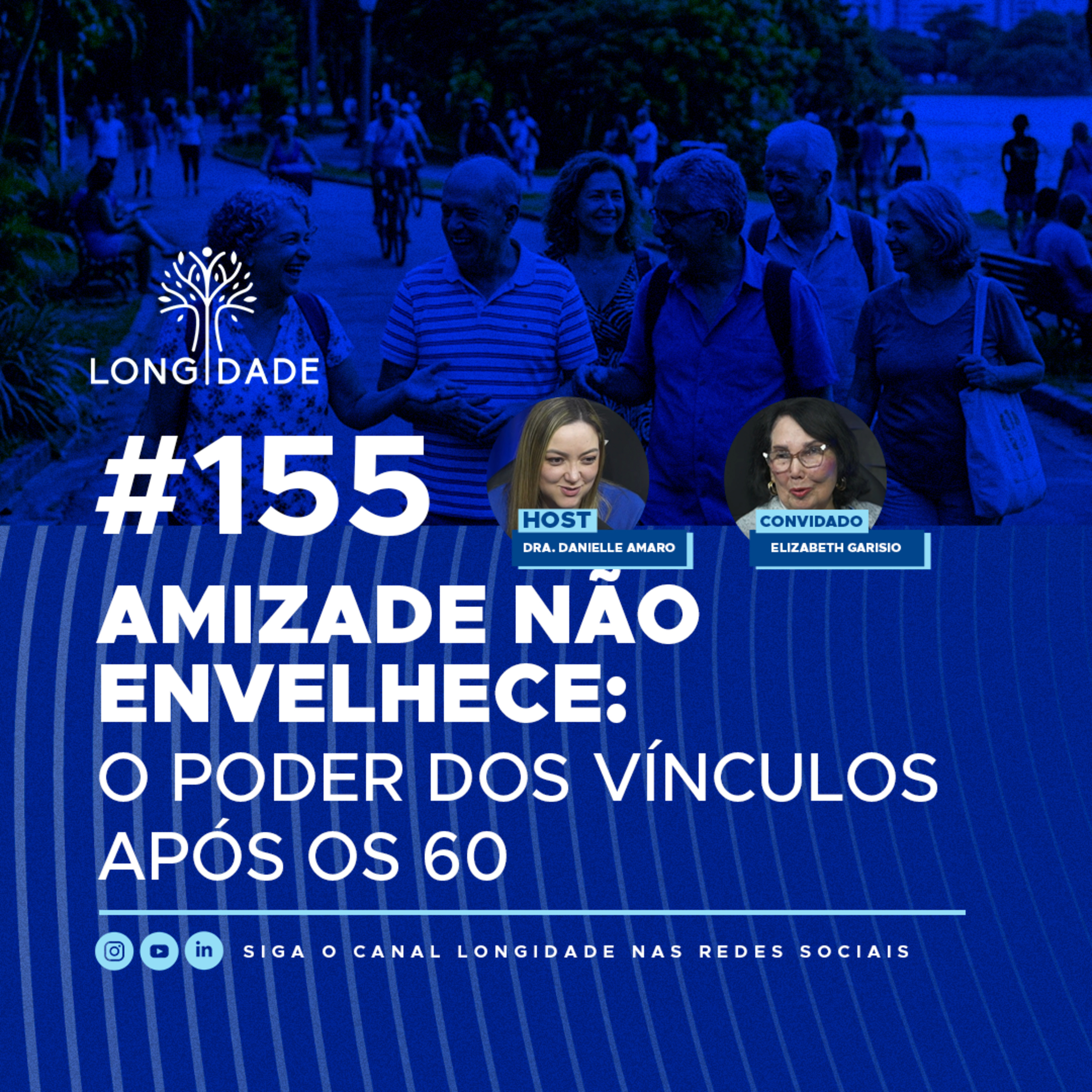 #155 Amizade não envelhece: o poder dos vínculos após os 60 episode artwork