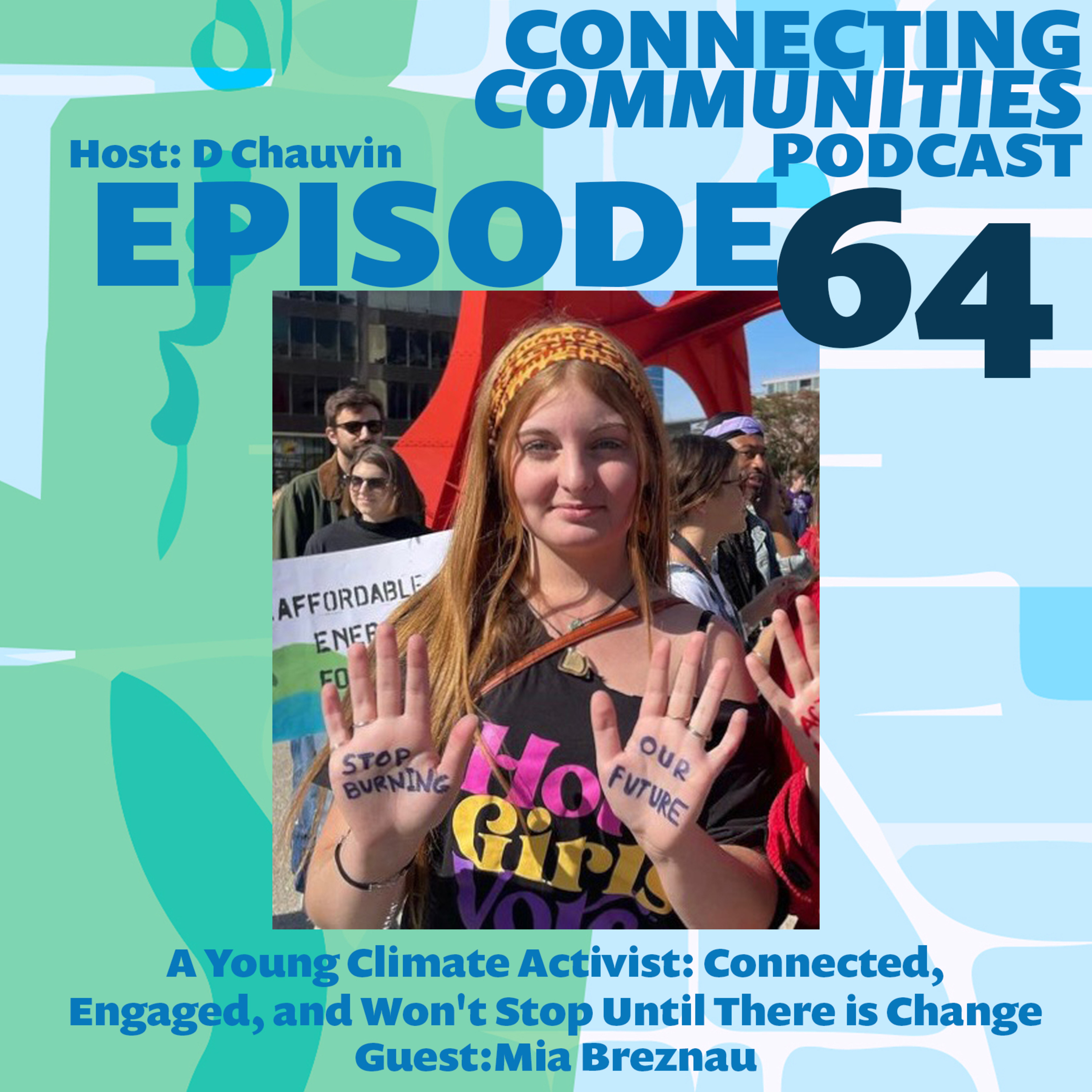 A Young Climate Activist: Connected, Engaged, and Won't Still Until There is Change