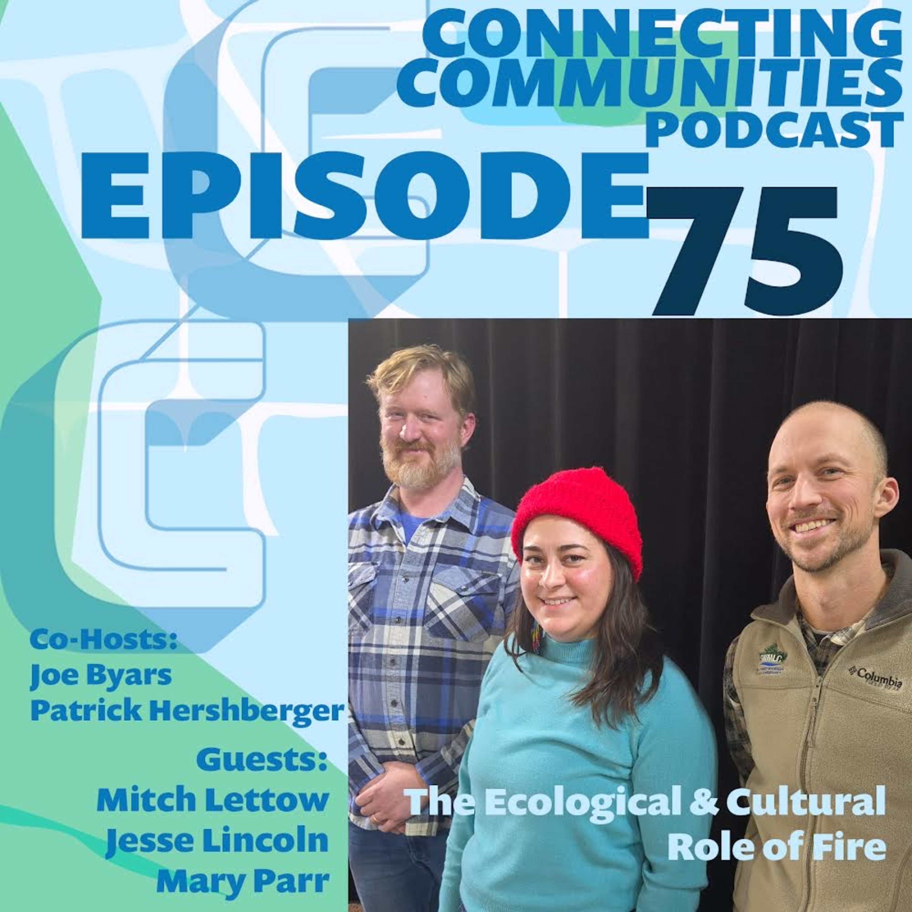 The Ecological and Cultural Role of Fire - Mary Parr, Jesse Lincoln, Mitch Lettow episode artwork
