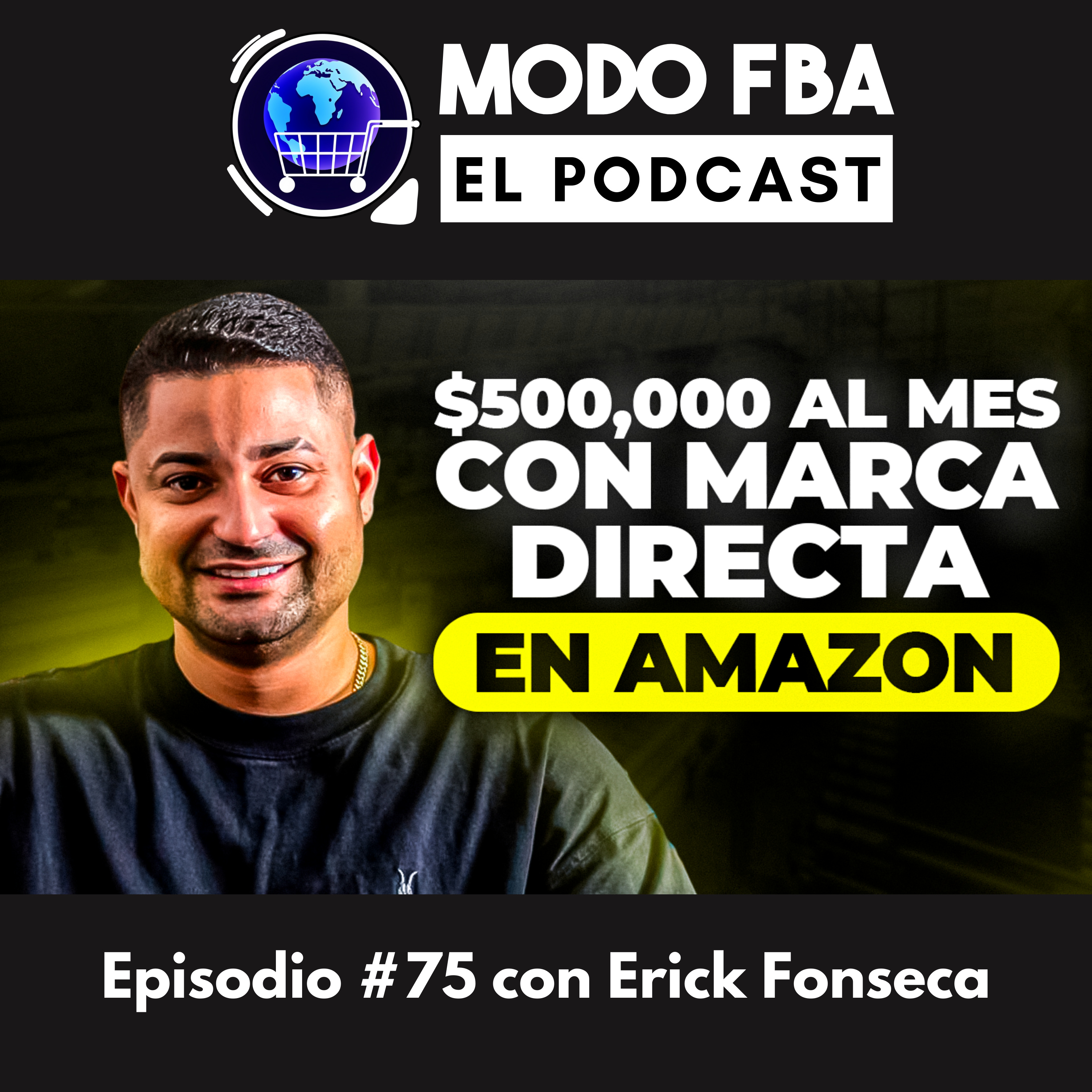 #75: Cómo Vender $500,000 Dólares al Mes con Marca Directa en Amazon