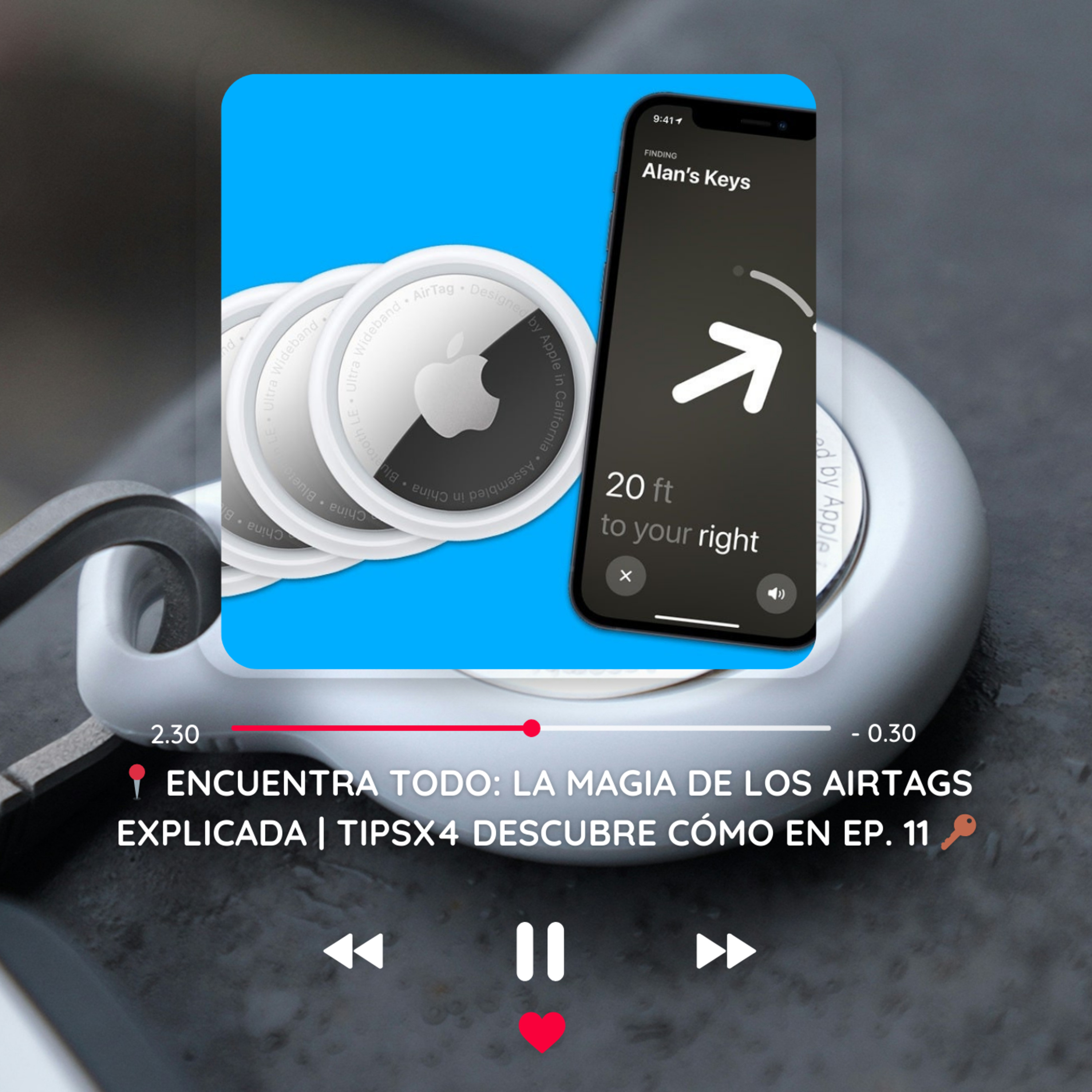 📍ENCUENTRA TODO: La Magia de los AIRTAGS Explicada | TIPSX4 Descubre CÓMO en Ep. 11 🔑 episode artwork