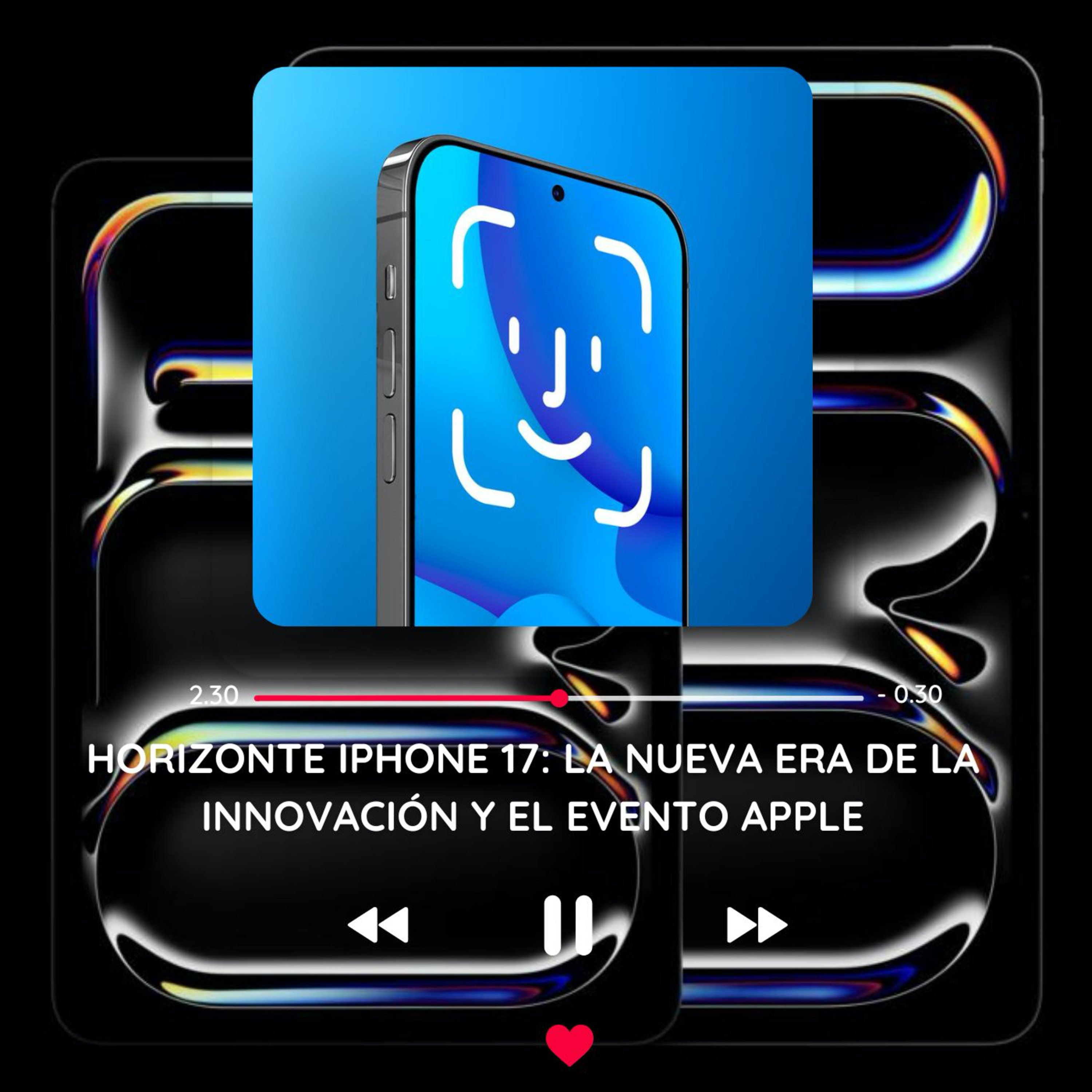 Horizonte iPhone 17: La Nueva Era de la Innovación y el Evento Apple episode artwork