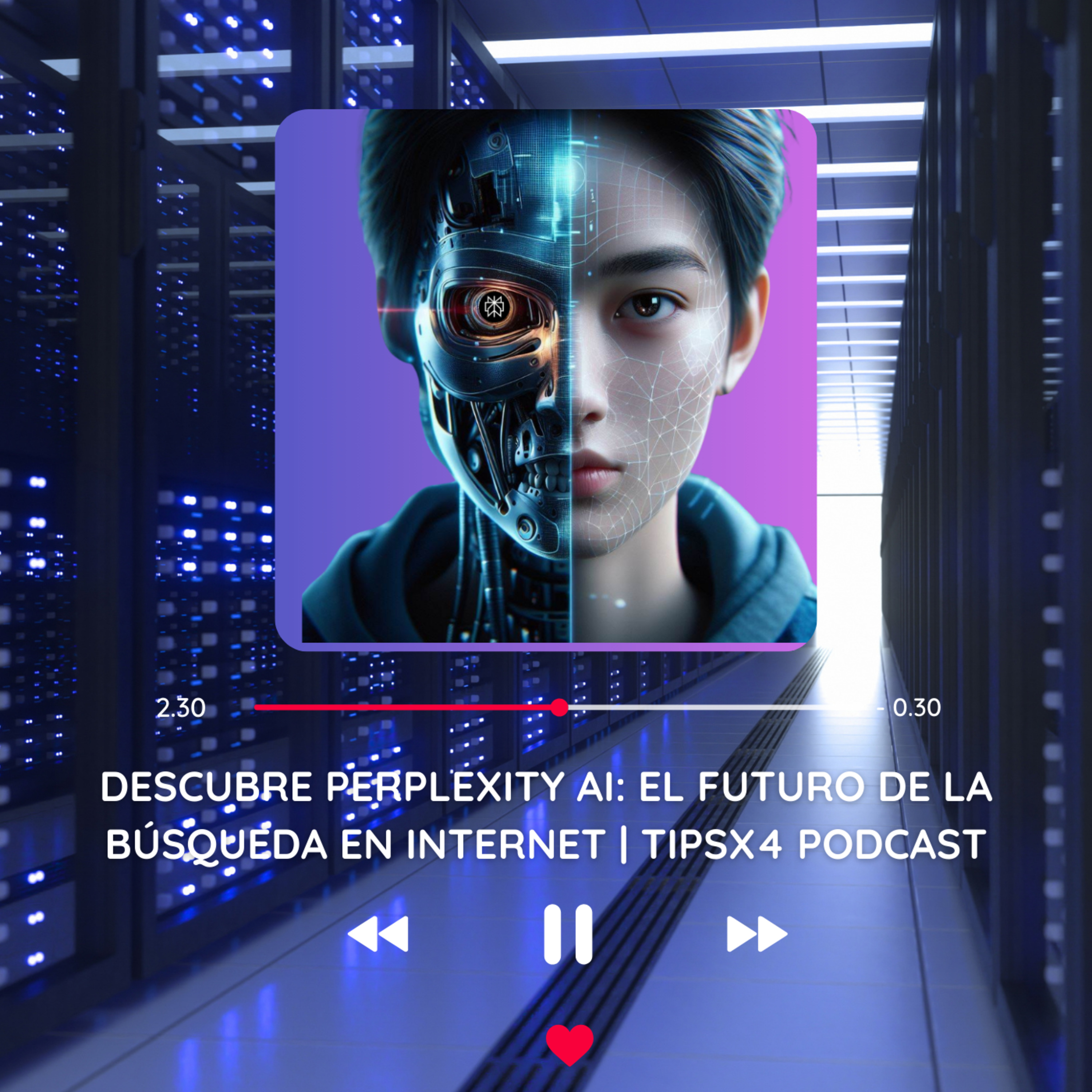 Descubre PERPLEXITY ai: El FUTURO de la BÚSQUEDA en Internet | TipsX4 PODCAST episode artwork