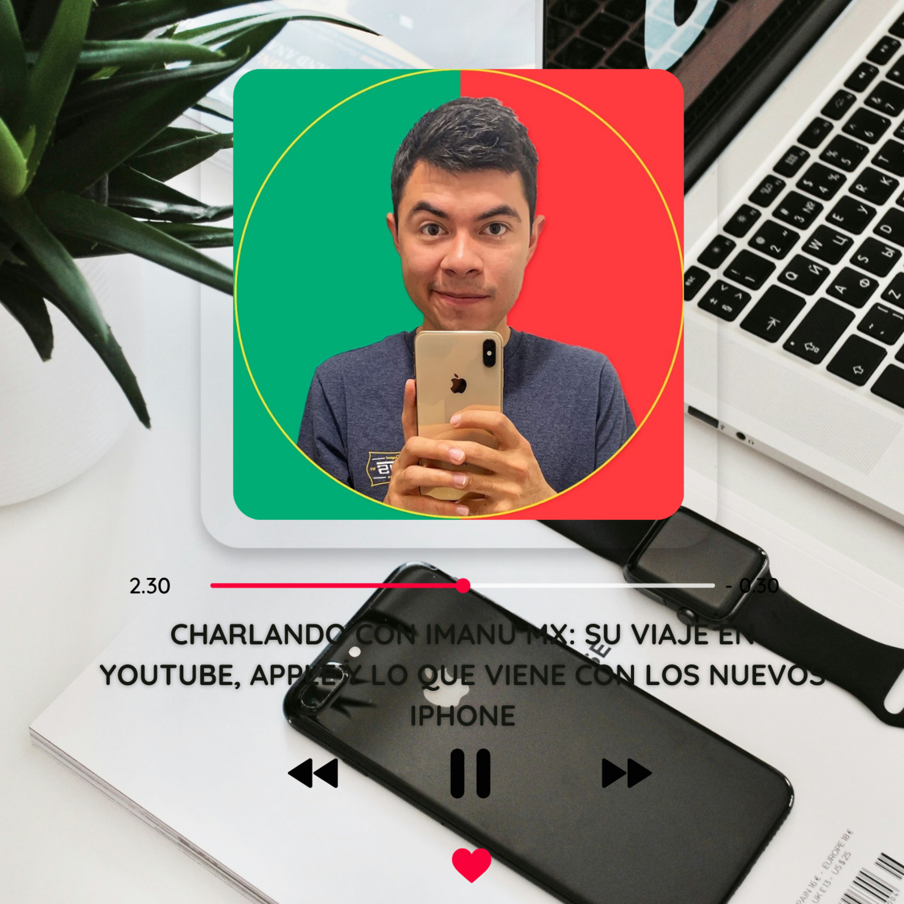 Charlando con iManu MX: Su Viaje en YouTube, Apple y lo que viene con los Nuevos iPhone