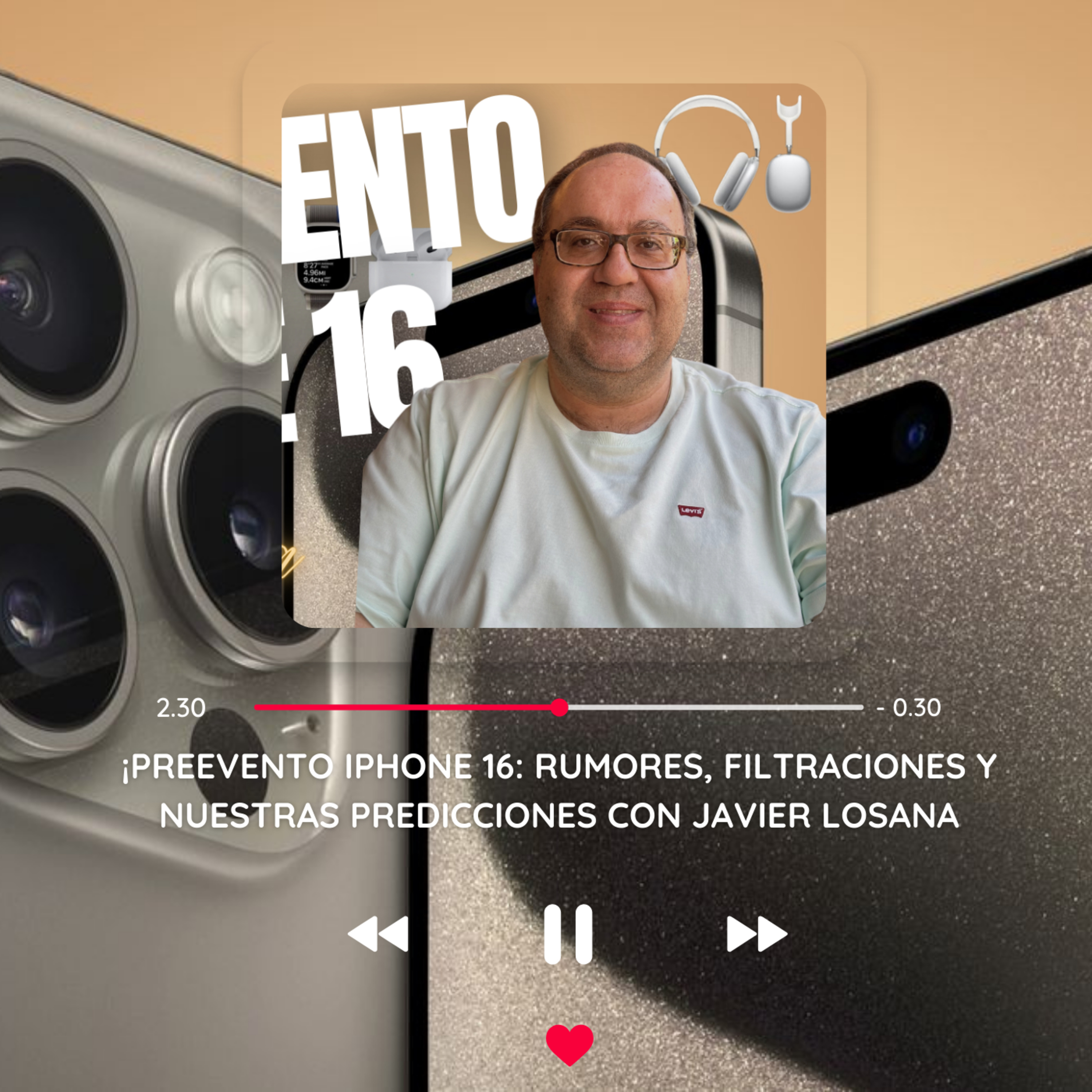 PreEvento iPhone 16: Rumores, filtraciones y nuestras predicciones con Javier Losana