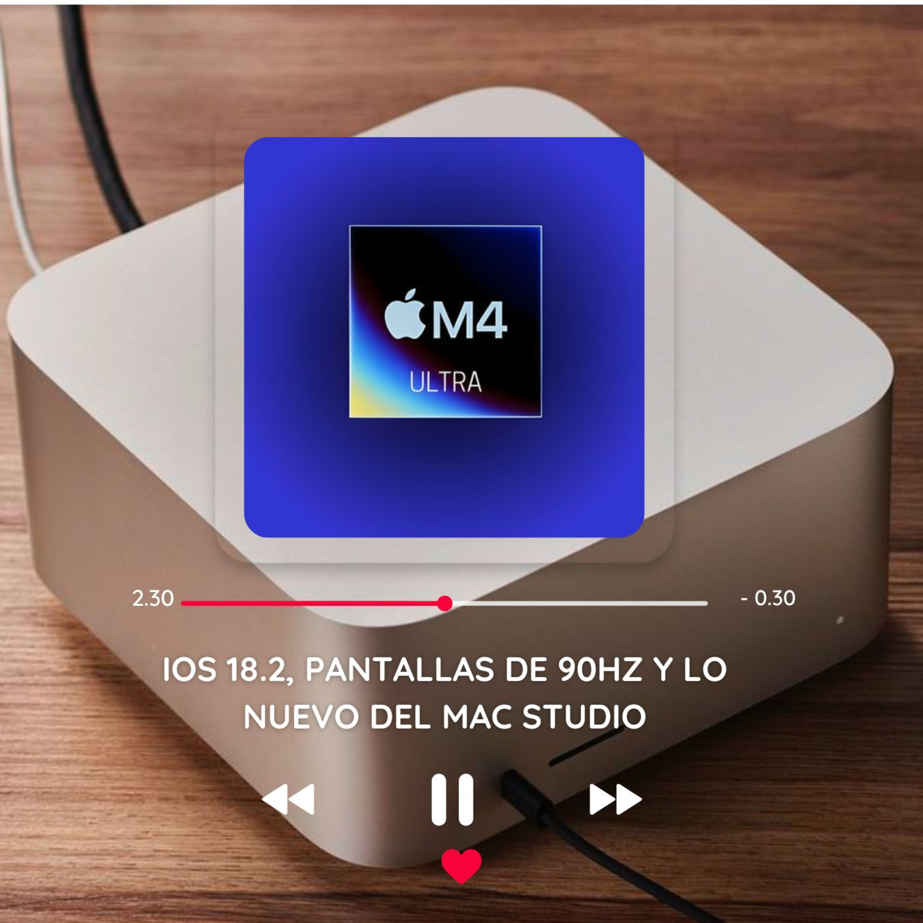 iOS 18.2, pantallas de 90Hz y lo nuevo del Mac Studio