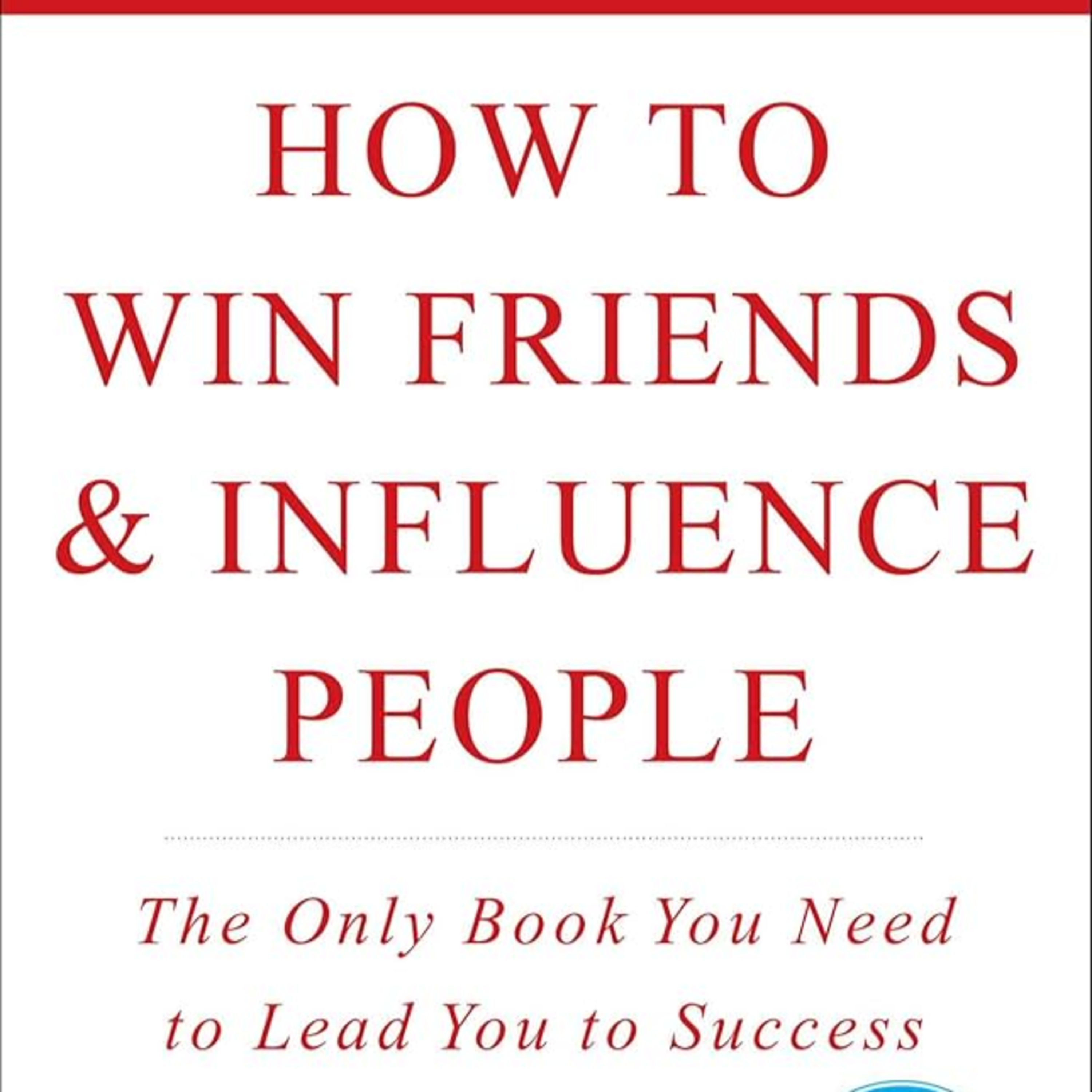 How to Win Friends and Influence People by Dale Carnegie episode artwork